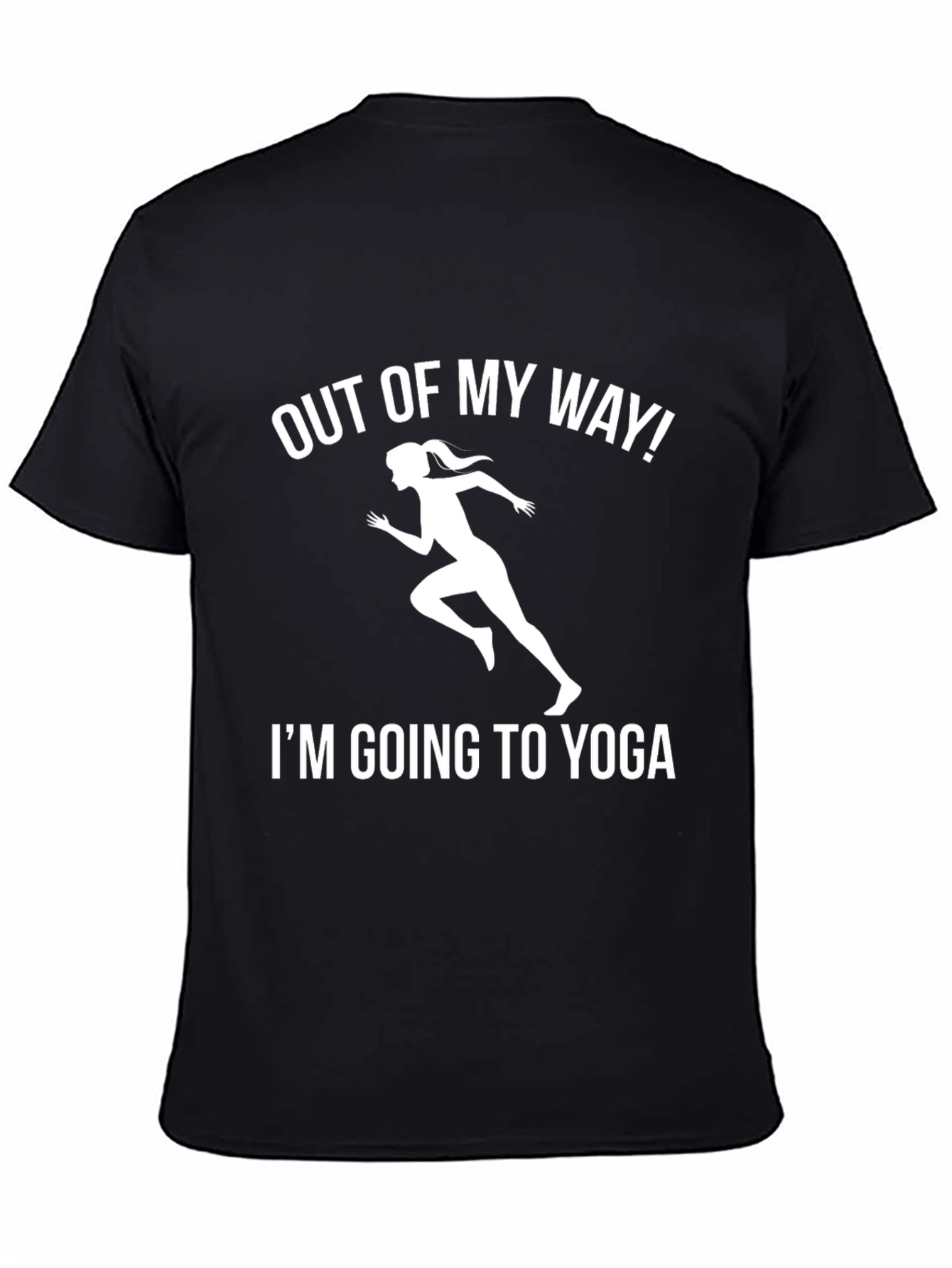 Funny Yoga T-Shirt - Out of My Way!