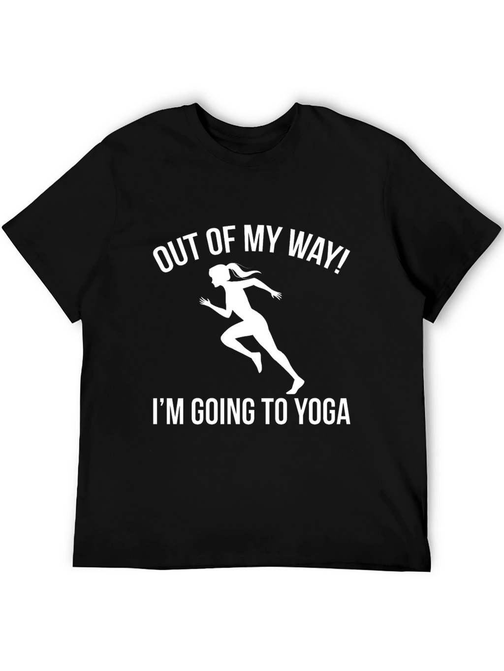 Funny Yoga T-Shirt - Out of My Way!