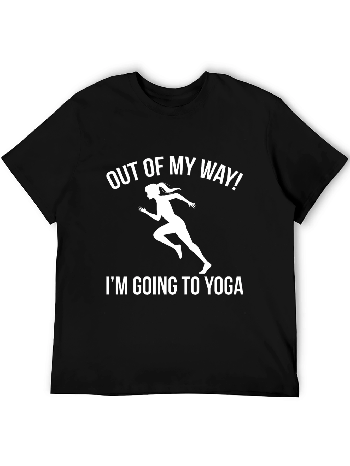 Funny Yoga T-Shirt - Out of My Way!