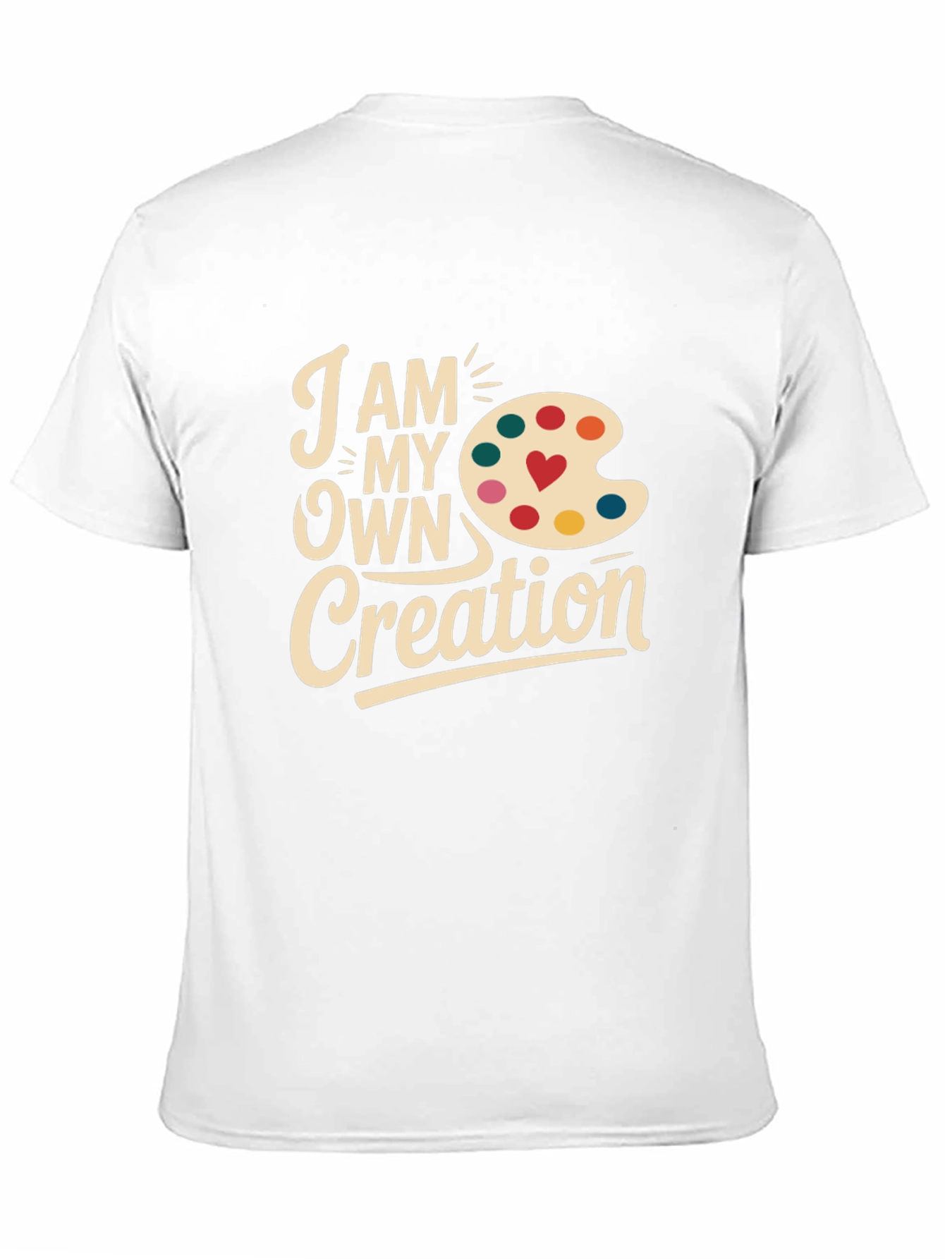 Artists Creation T-Shirt: I Am My Own Creation