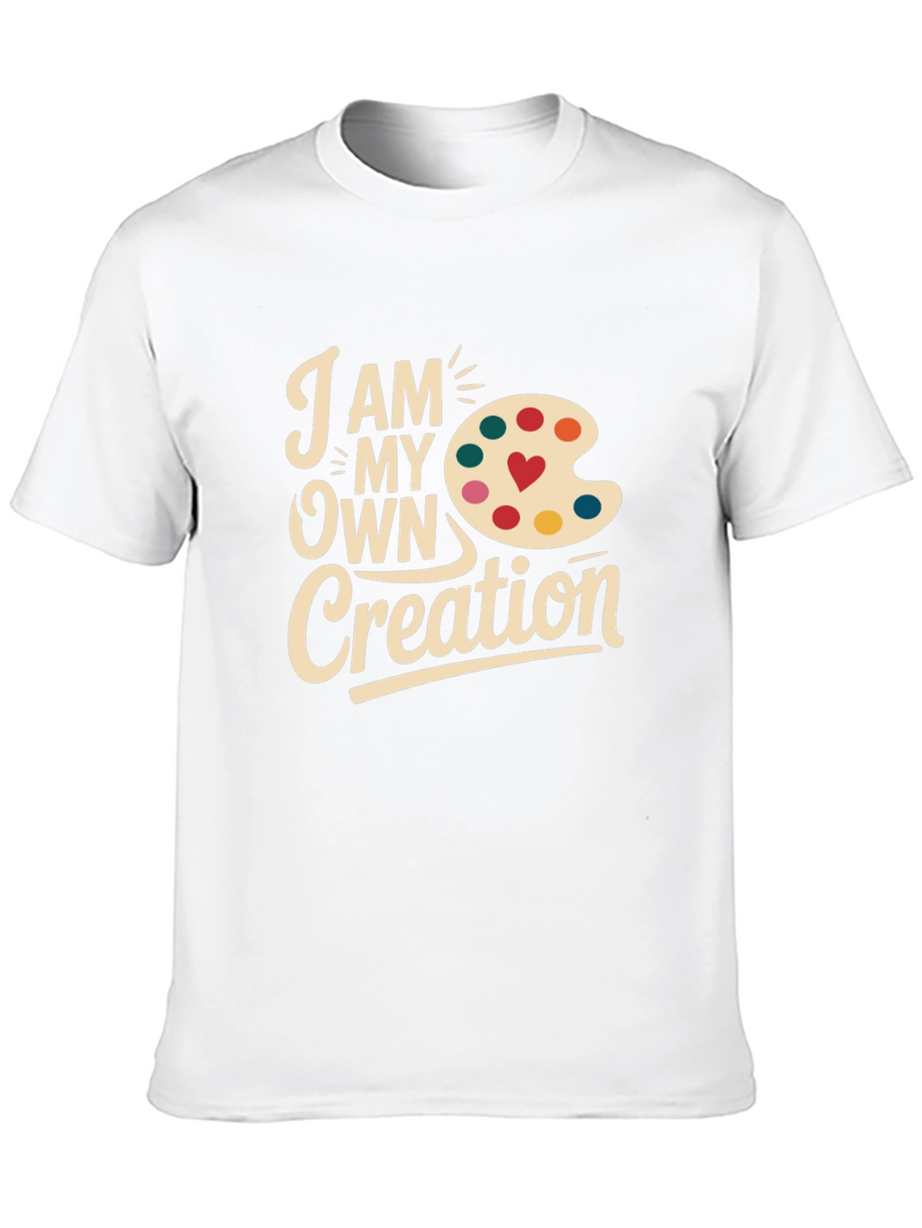 Artists Creation T-Shirt: I Am My Own Creation