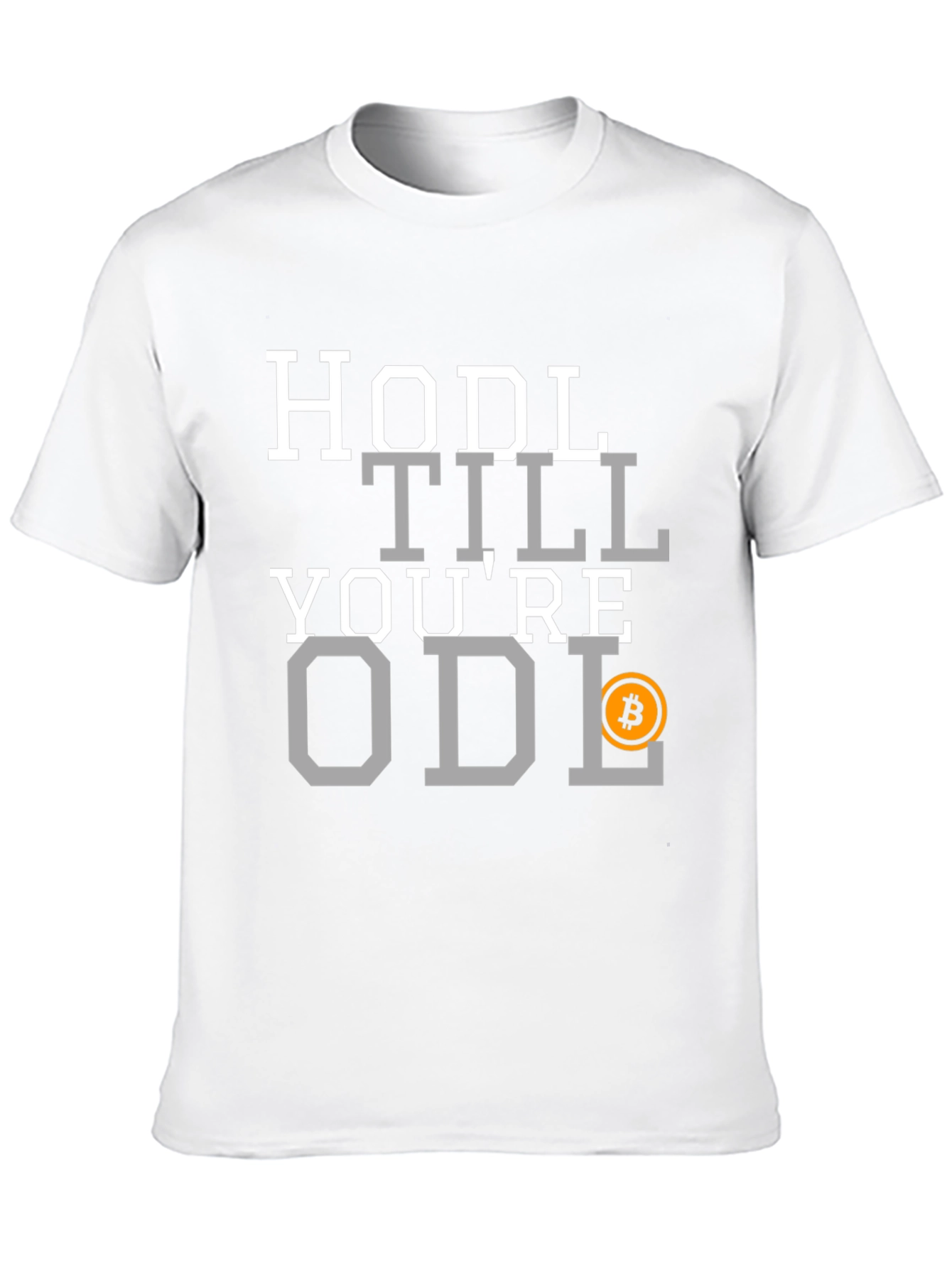 HODL Till Youre ODL Bitcoin T-Shirt