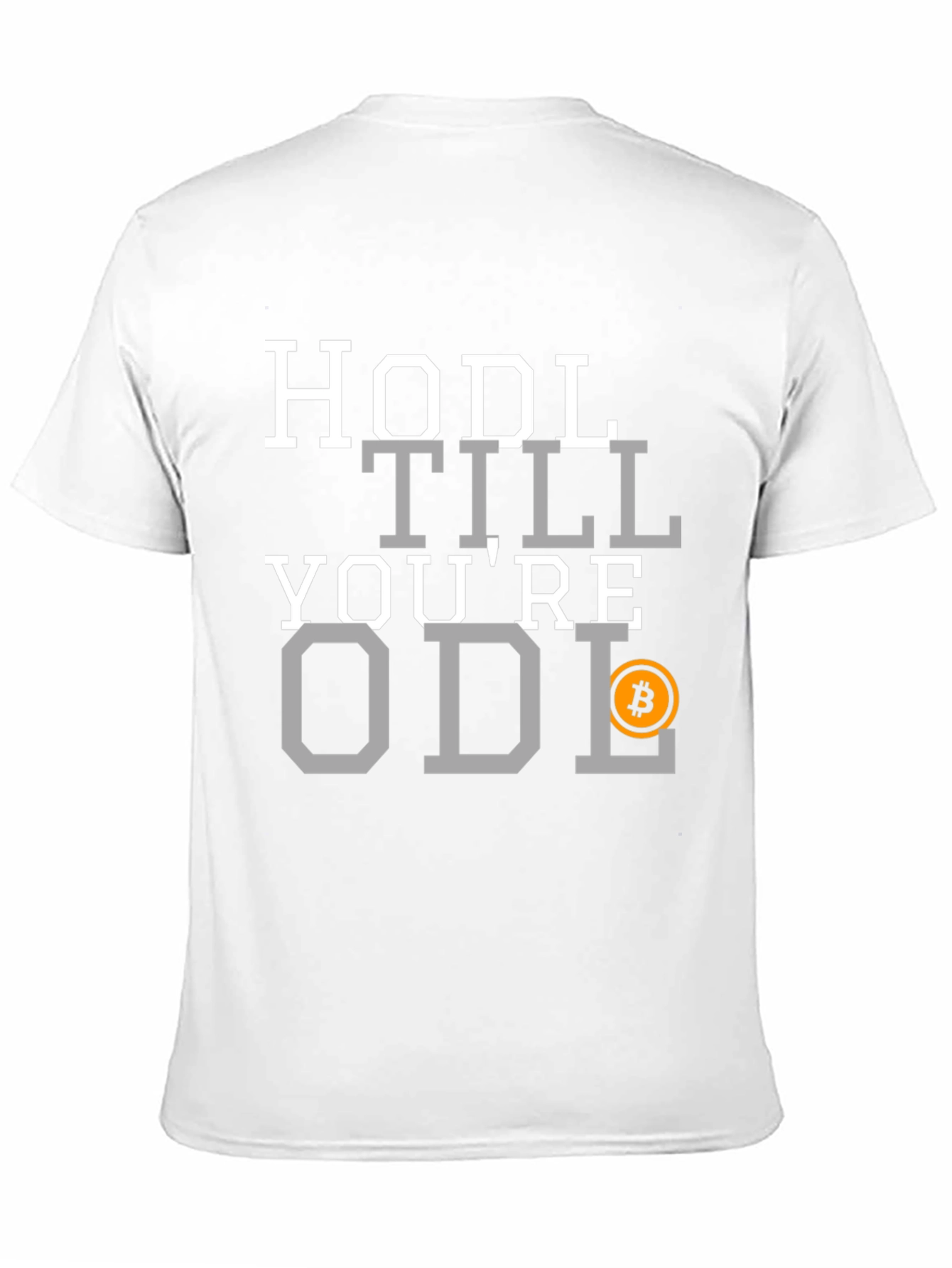 HODL Till Youre ODL Bitcoin T-Shirt