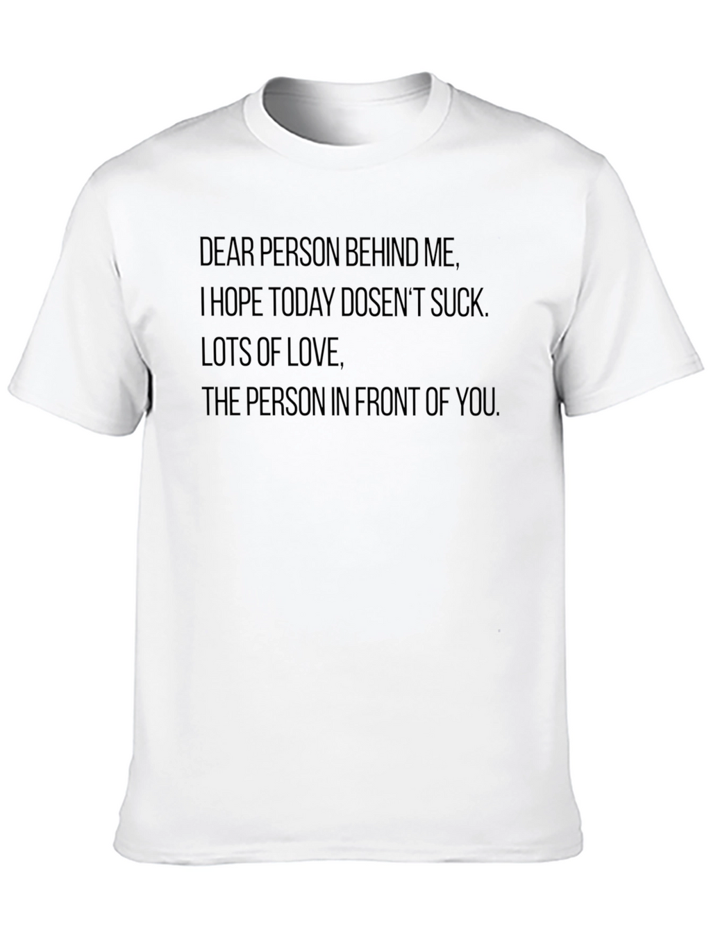 Funny Slogan Tee: Dear Person Behind Me