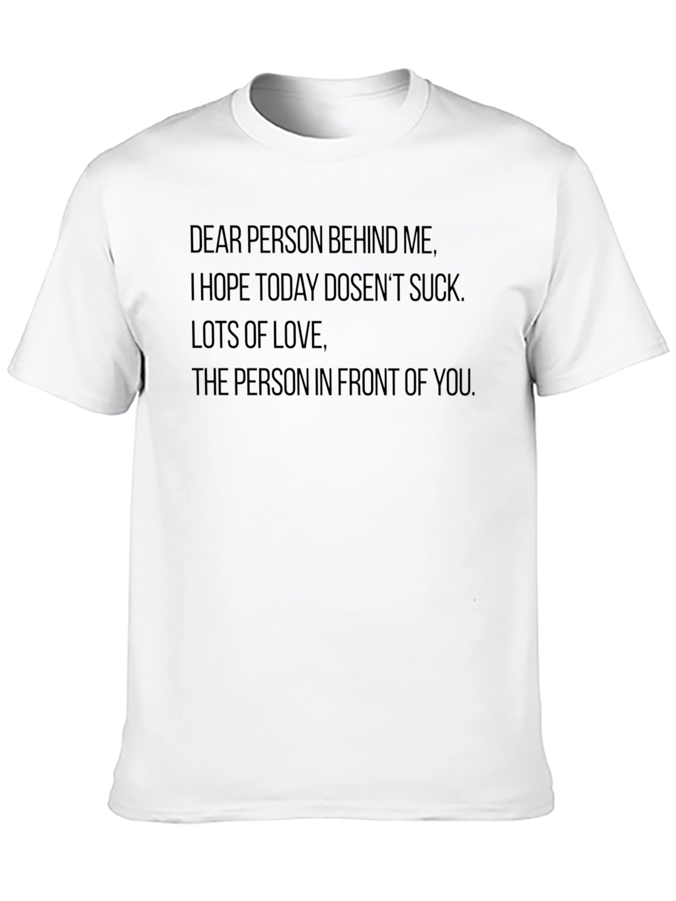 Funny Slogan Tee: Dear Person Behind Me