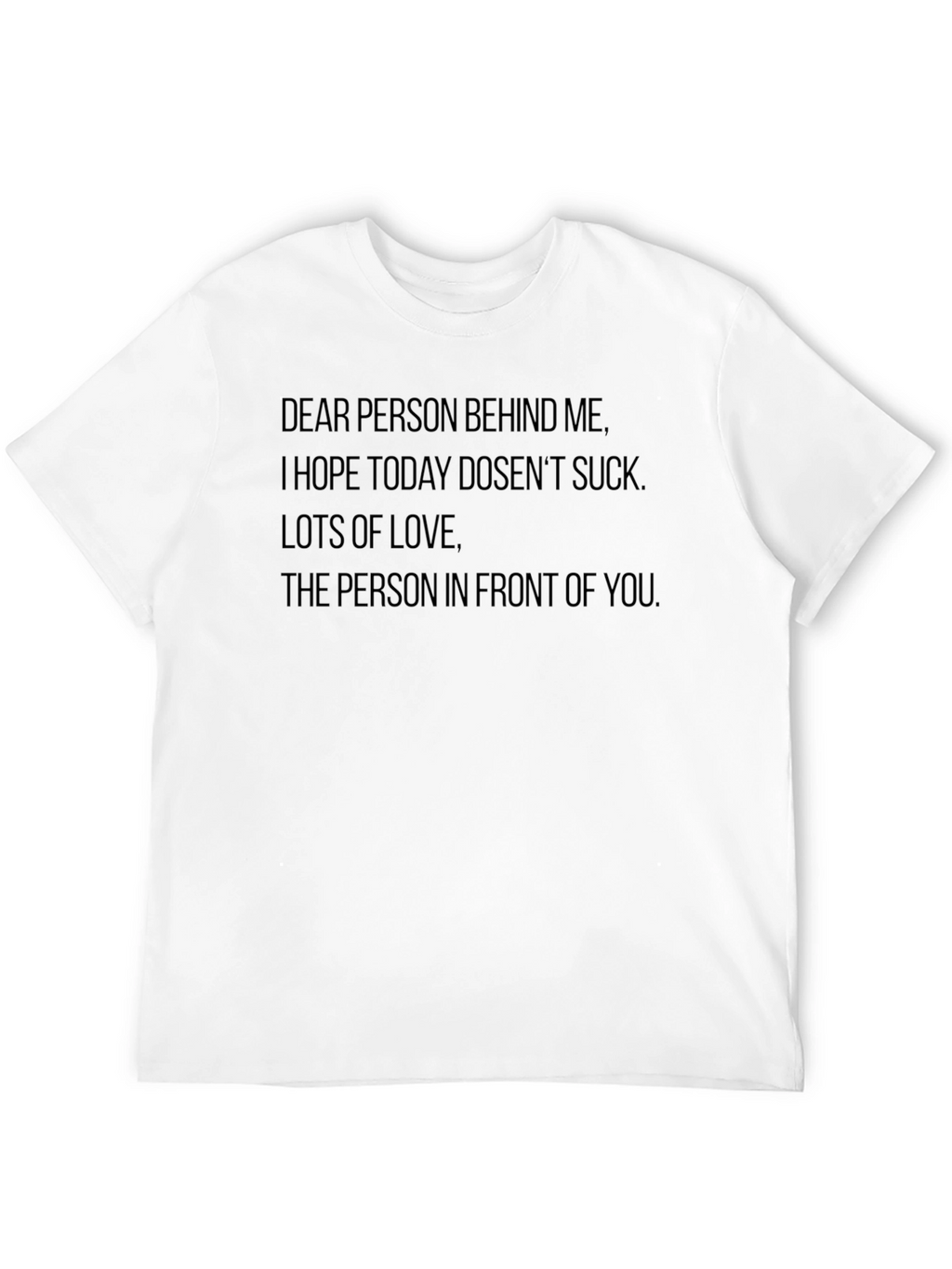 Funny Slogan Tee: Dear Person Behind Me