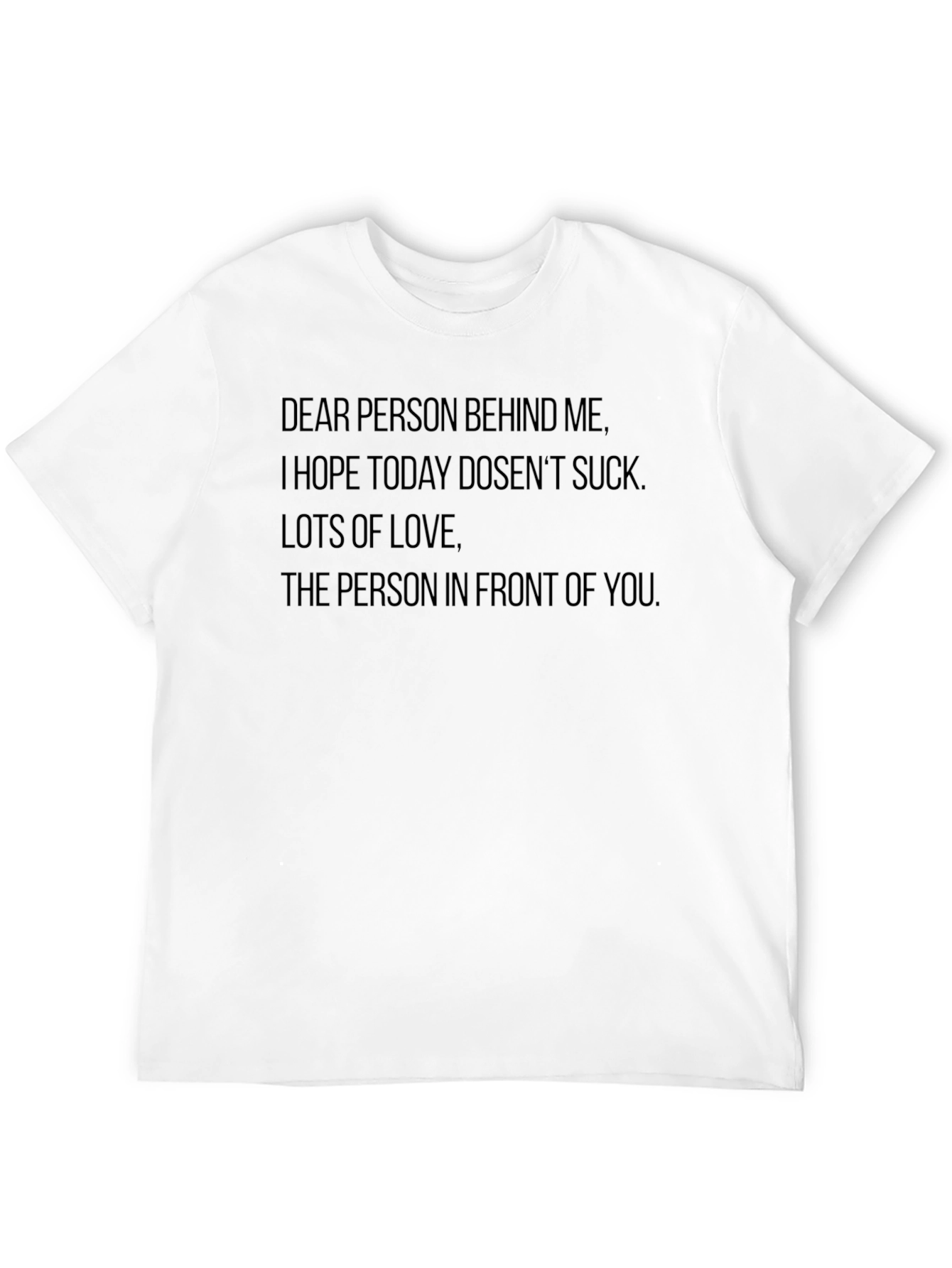 Funny Slogan Tee: Dear Person Behind Me