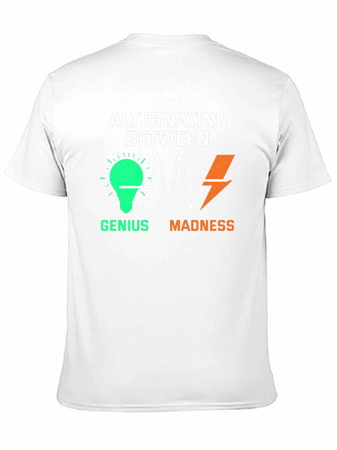 Alternating Between Genius and Madness Graphic T-Shirt