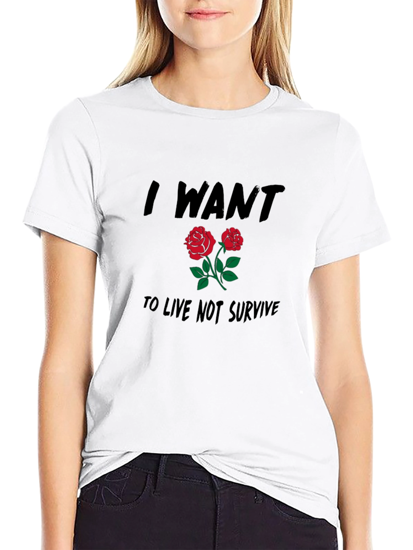 I Want to Live Roses Graphic Tee