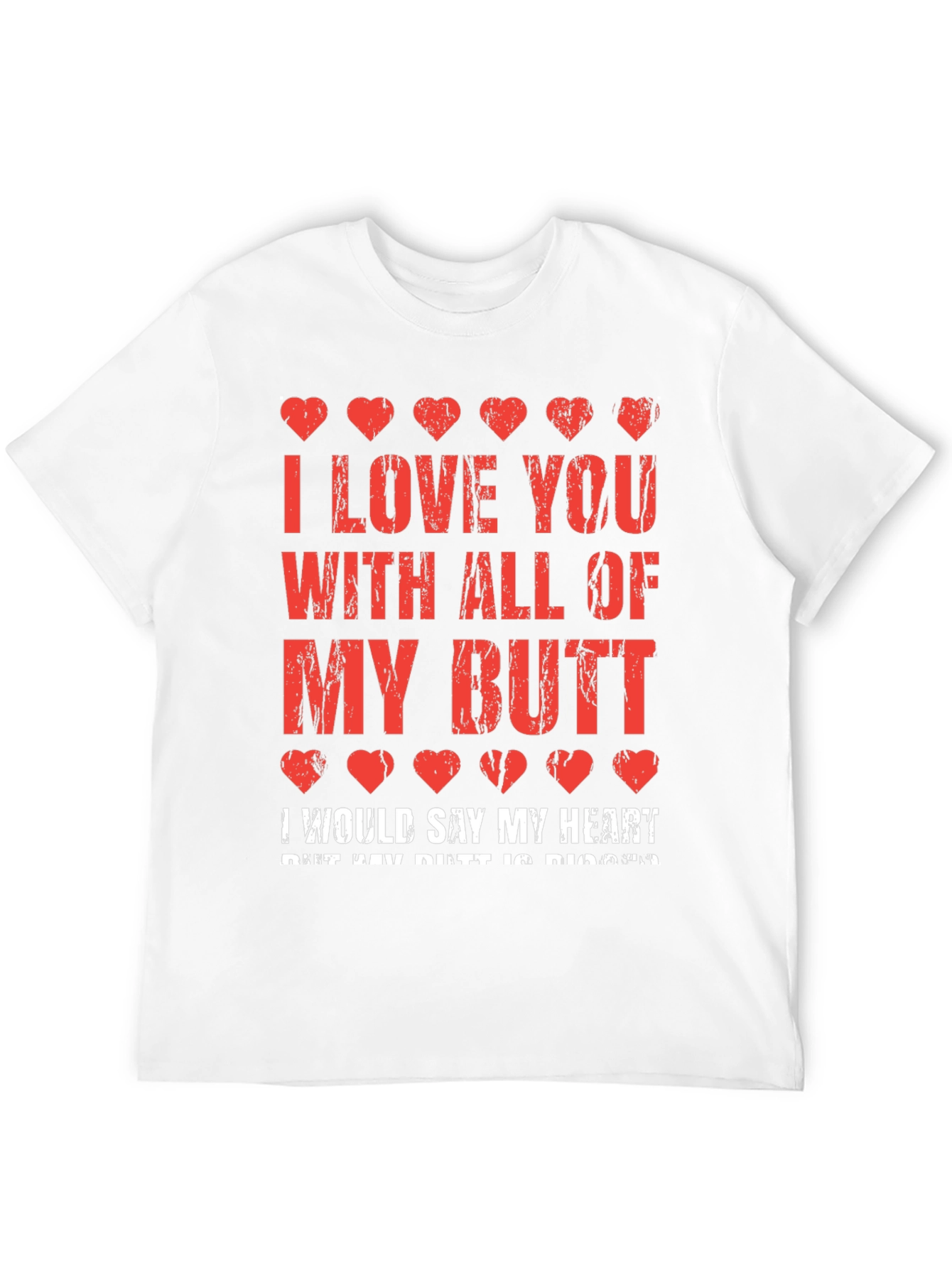 Funny I Love You With All My Butt Graphic T-Shirt