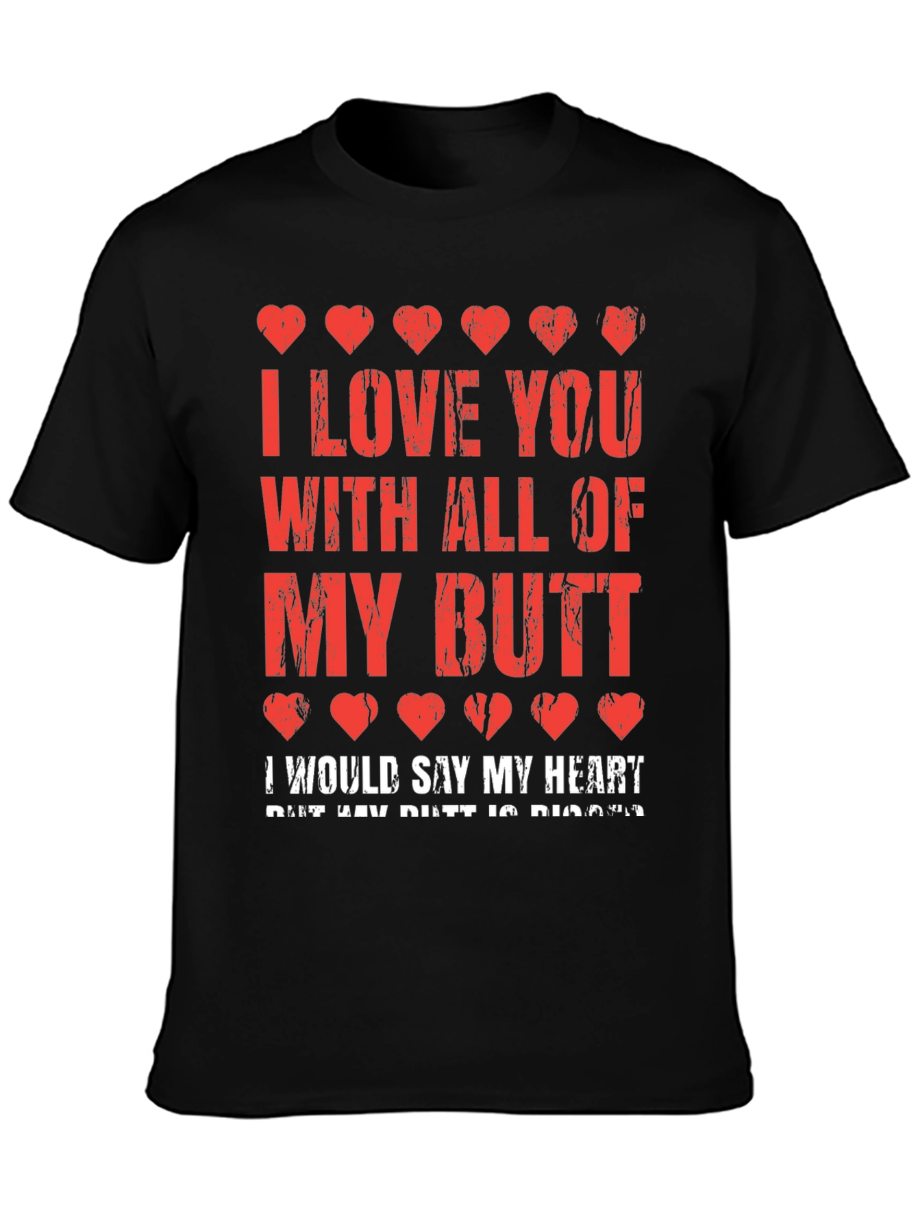 Funny I Love You With All My Butt Graphic T-Shirt