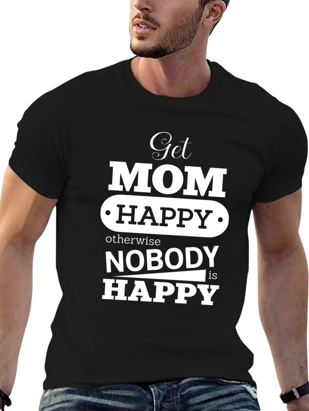 Get Mom Happy T-Shirt Mothers Day Gift