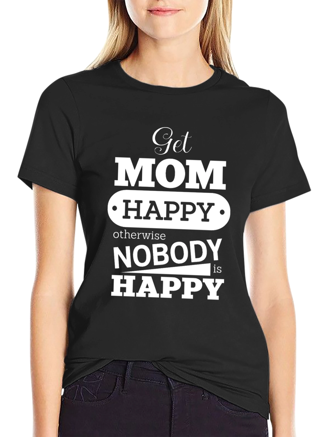 Get Mom Happy T-Shirt Mothers Day Gift