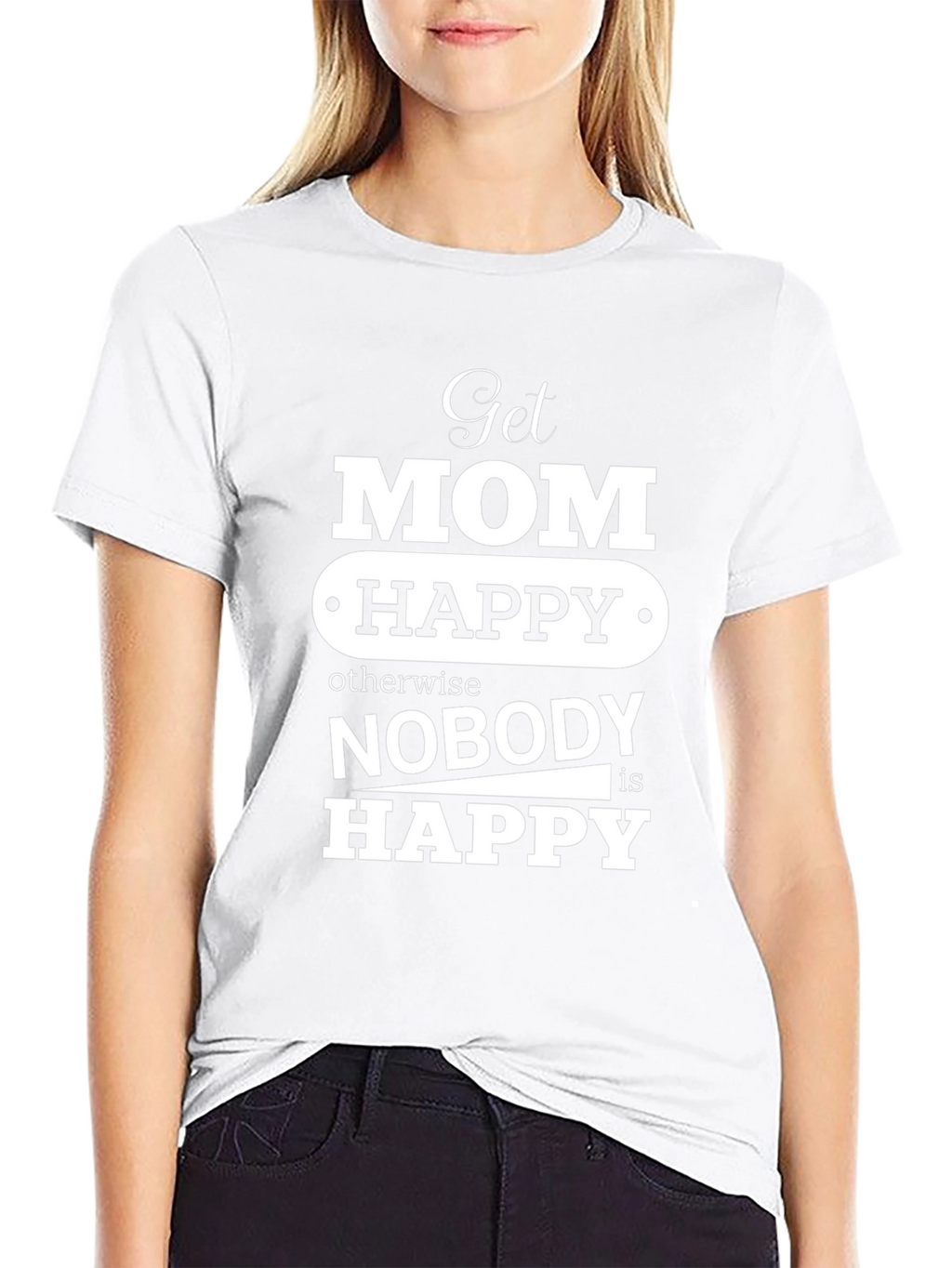 Get Mom Happy T-Shirt Mothers Day Gift