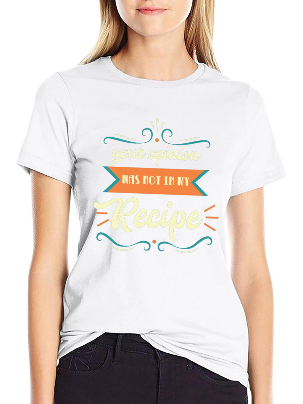 Funny Recipe T-Shirt: Your Opinion Wasnt in My Recipe