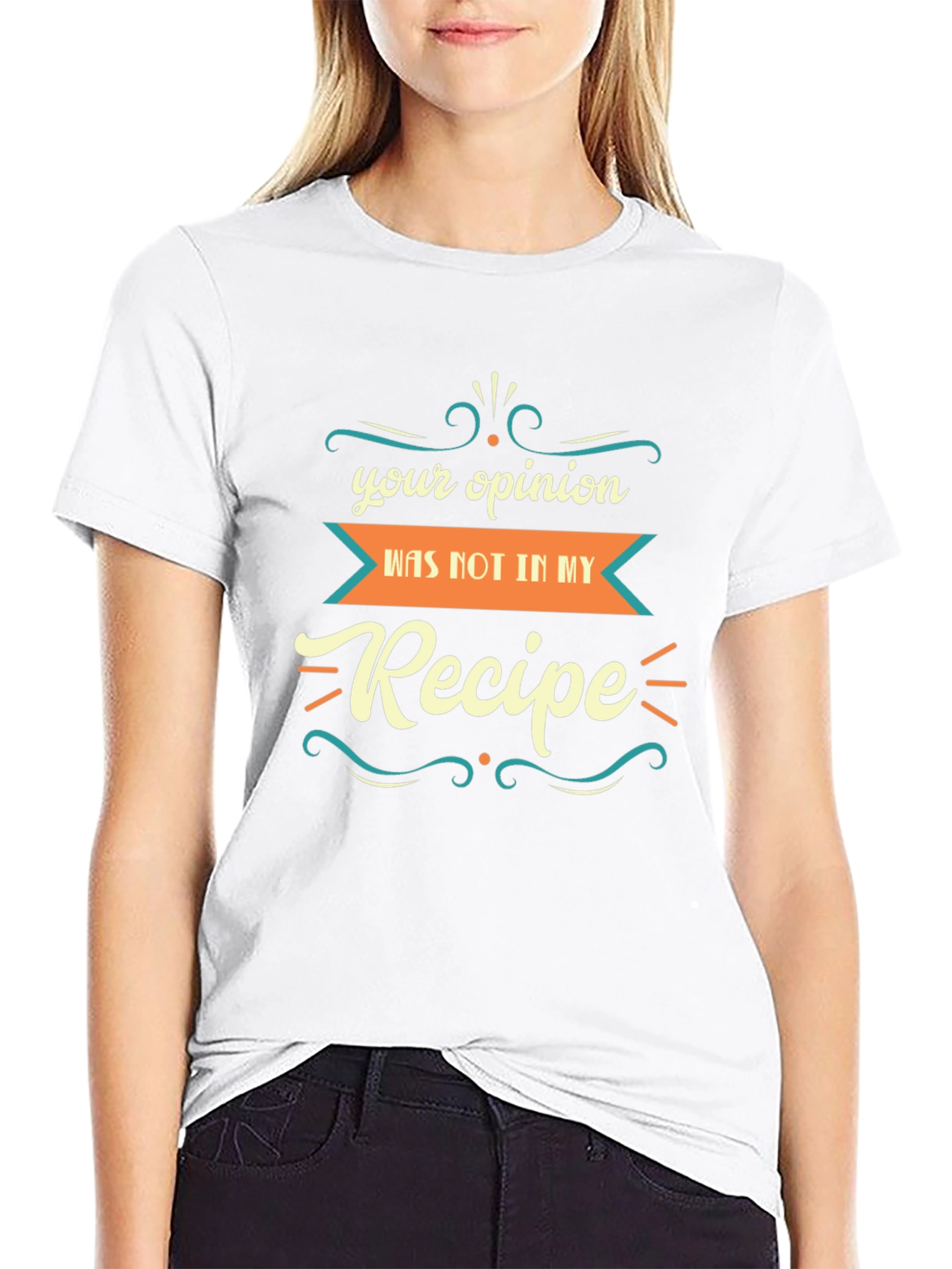 Funny Recipe T-Shirt: Your Opinion Wasnt in My Recipe