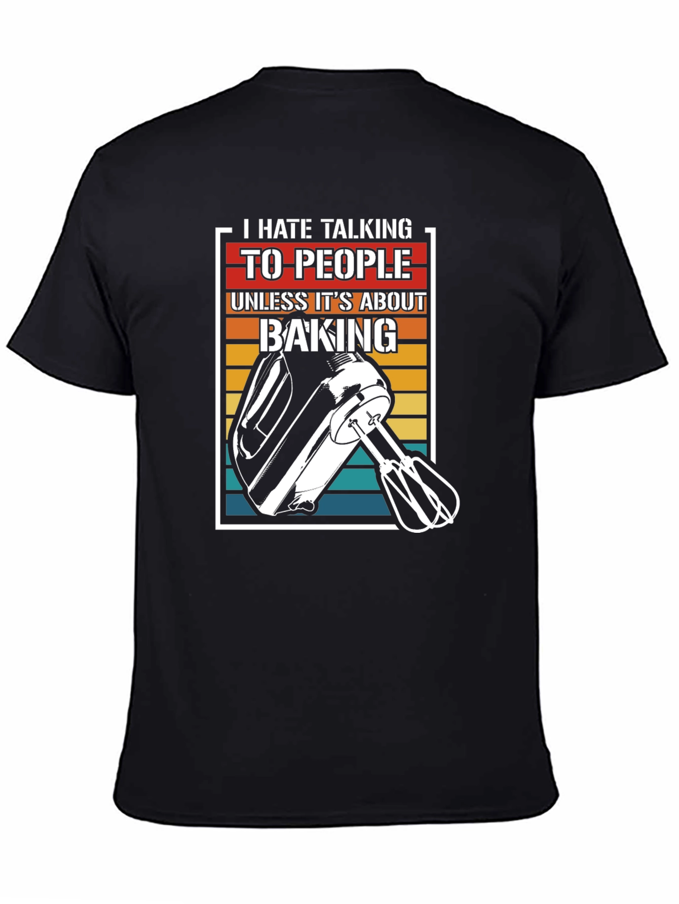 I Hate Talking Baking T-Shirt