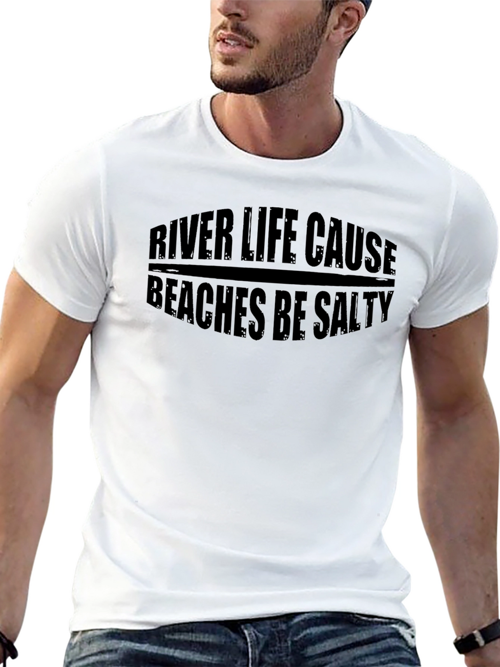 River Life Cause Beaches Be Salty Black T-Shirt