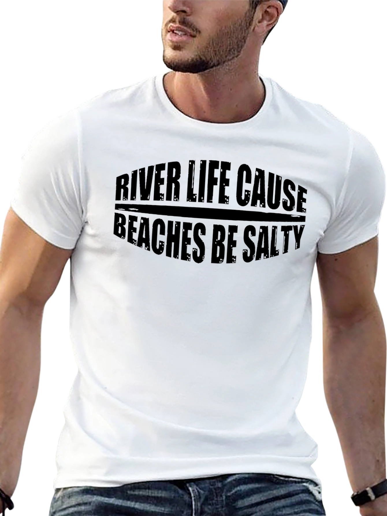 River Life Cause Beaches Be Salty Black T-Shirt