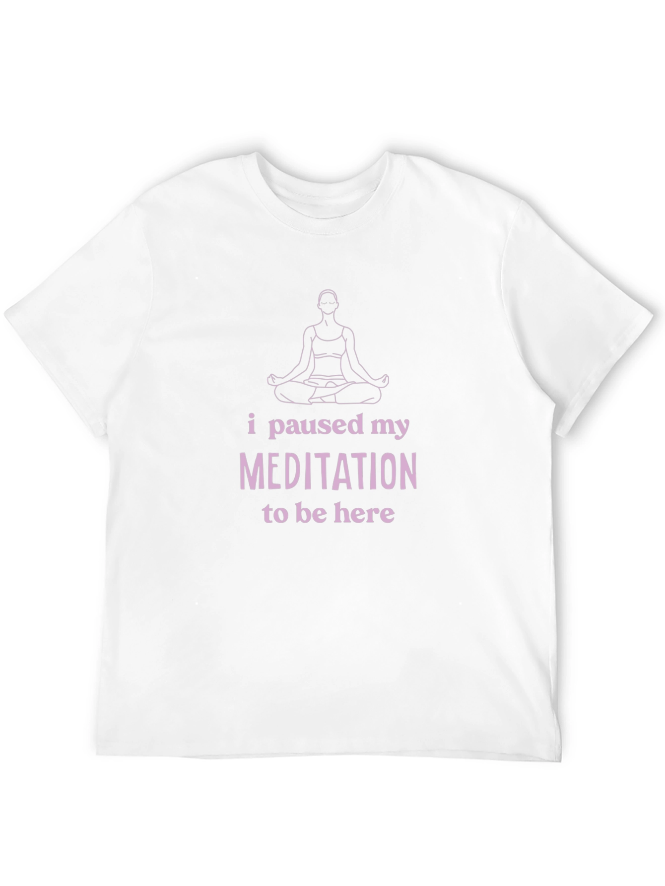 Meditation Pause T-Shirt - Funny Yoga Tee