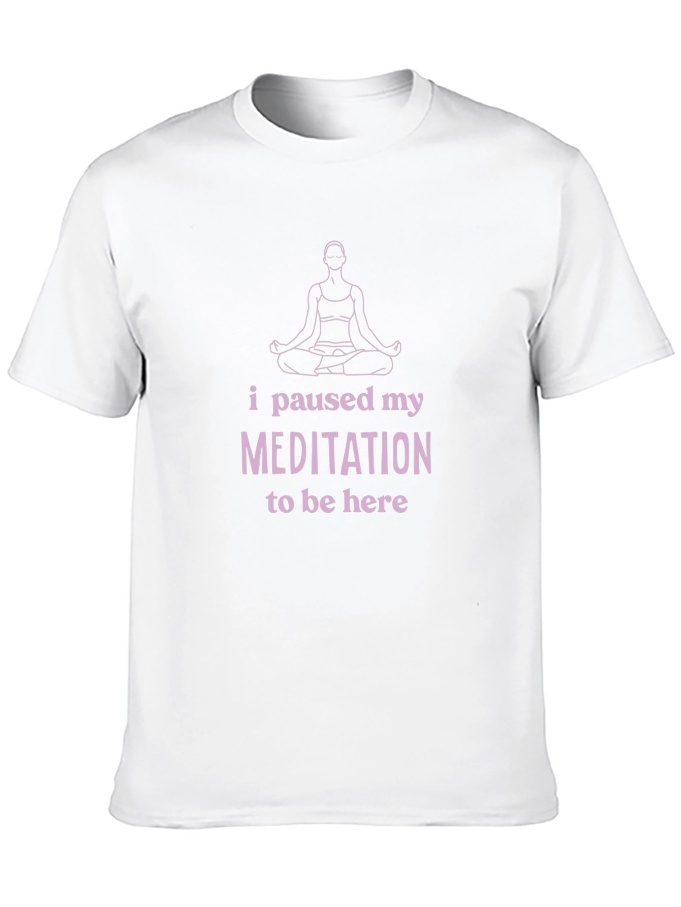 Meditation Pause T-Shirt - Funny Yoga Tee