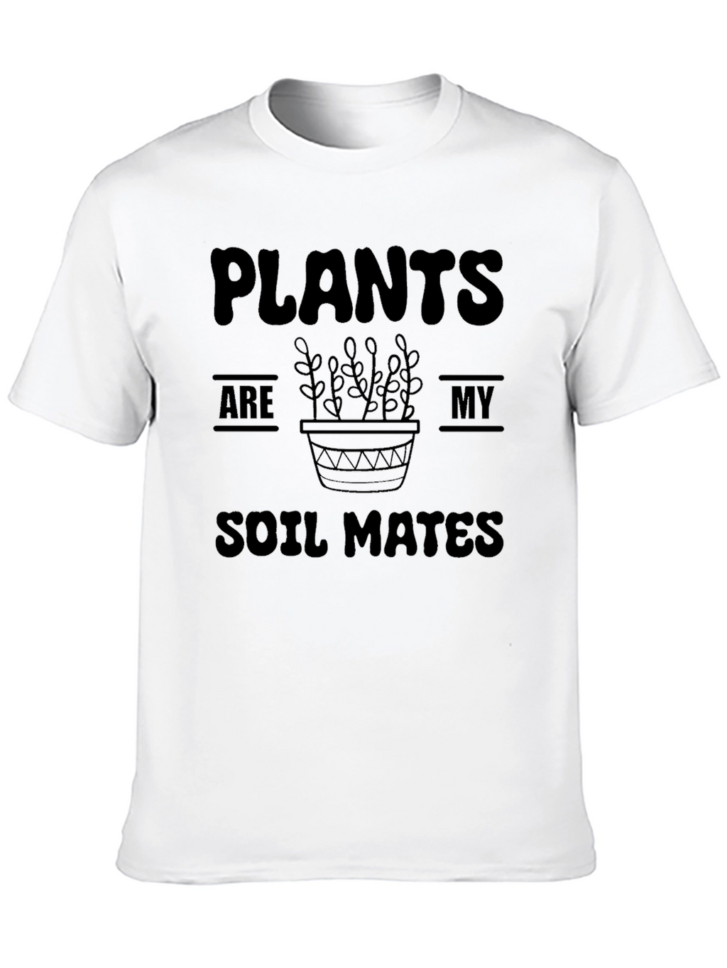 Plants Are My Soil Mates Black T-Shirt