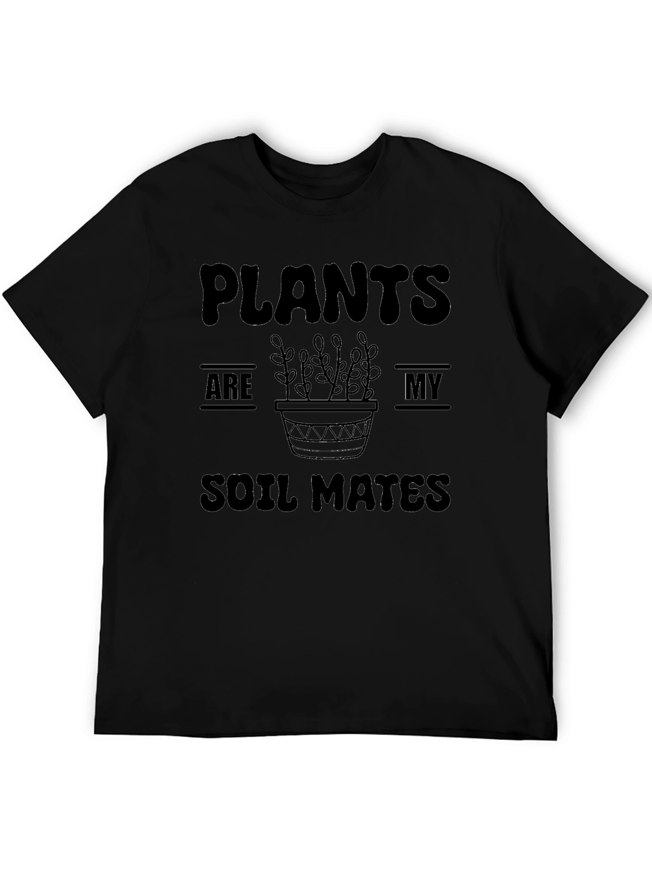 Plants Are My Soil Mates Black T-Shirt