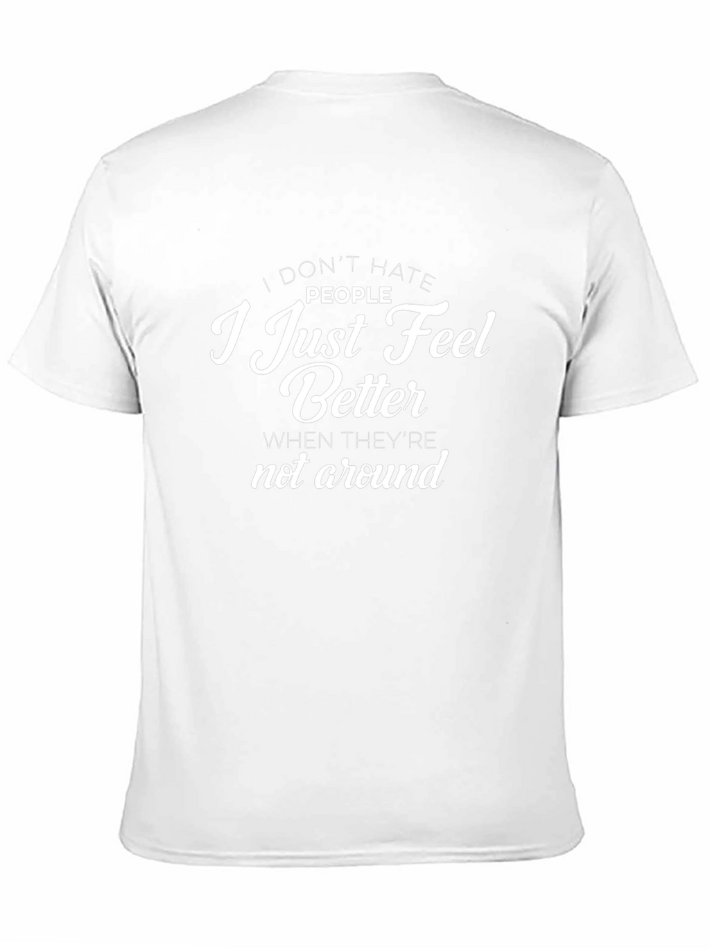 I Dont Hate People Graphic T-Shirt