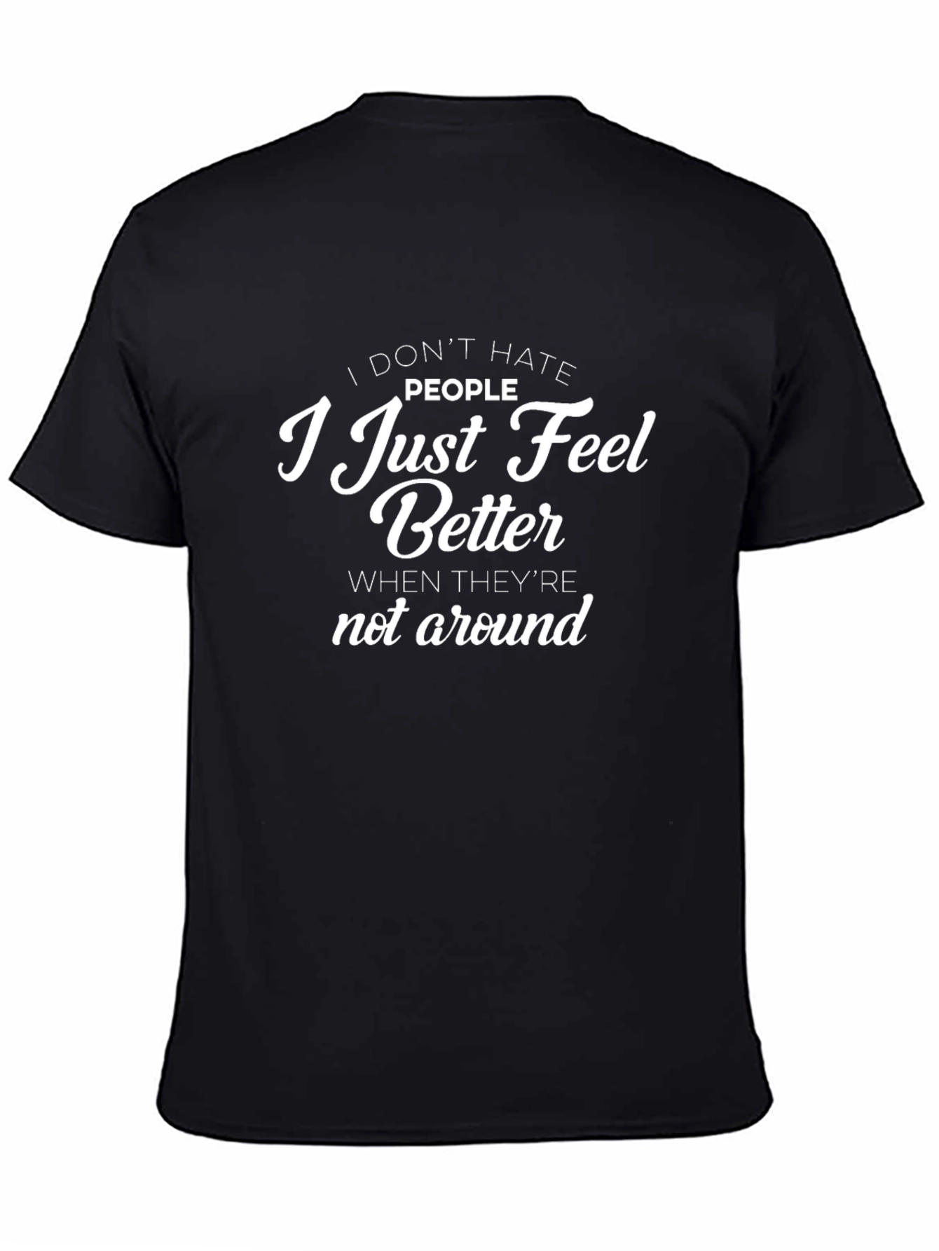 I Dont Hate People Graphic T-Shirt