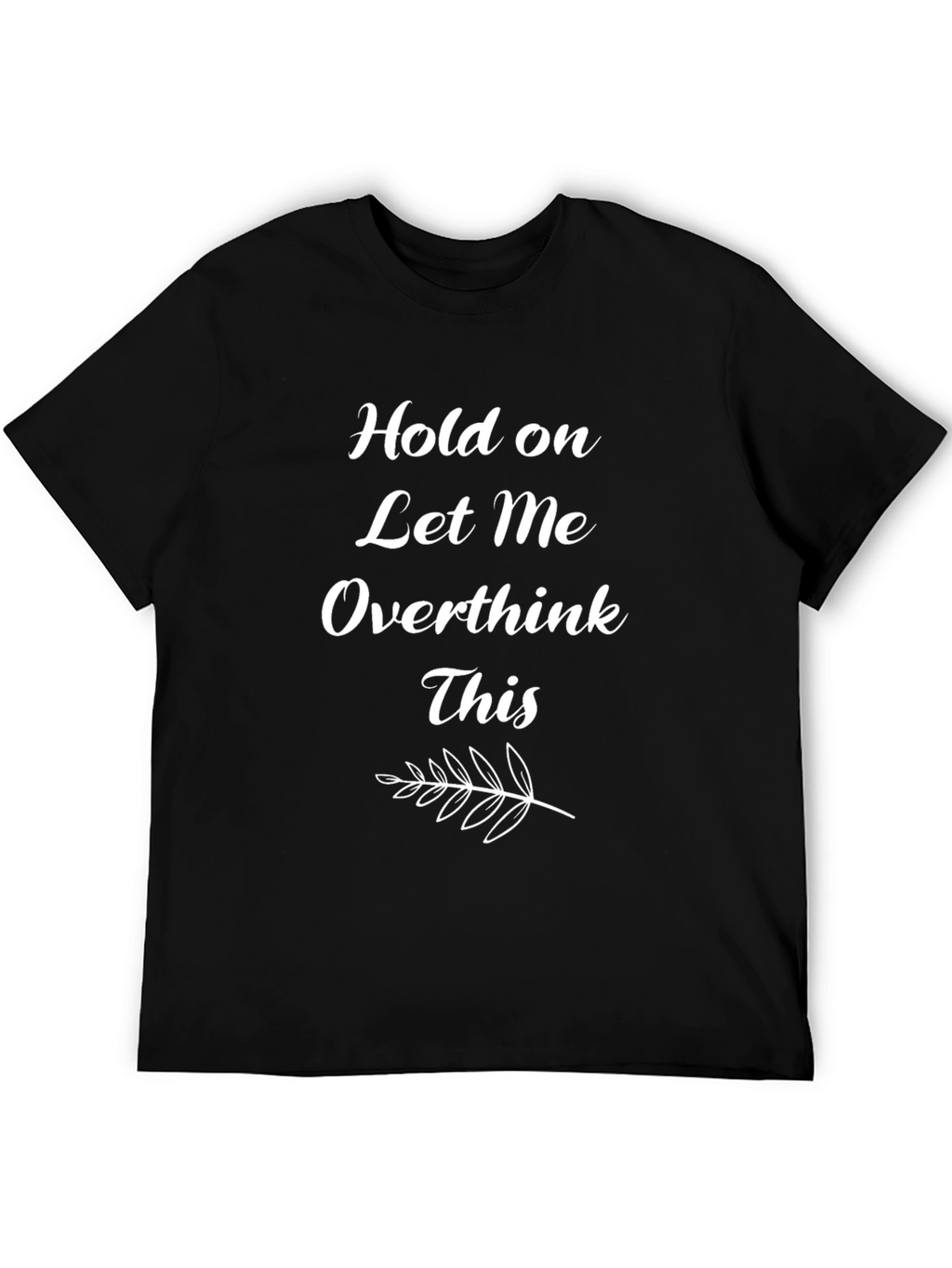 Overthinker Graphic Tee - Funny Slogan T-Shirt