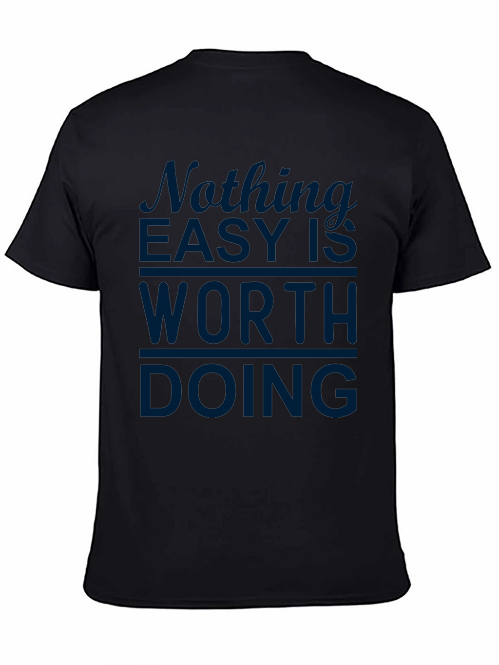Motivational Nothing Easy Mens Black T-Shirt