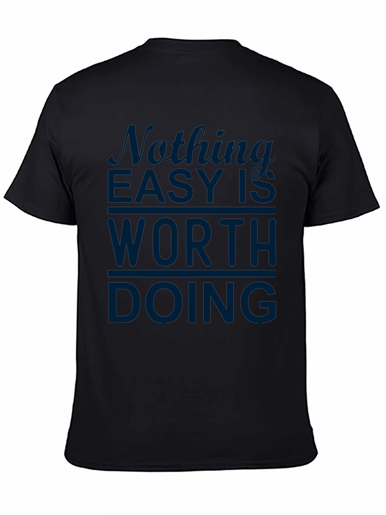 Motivational Nothing Easy Mens Black T-Shirt