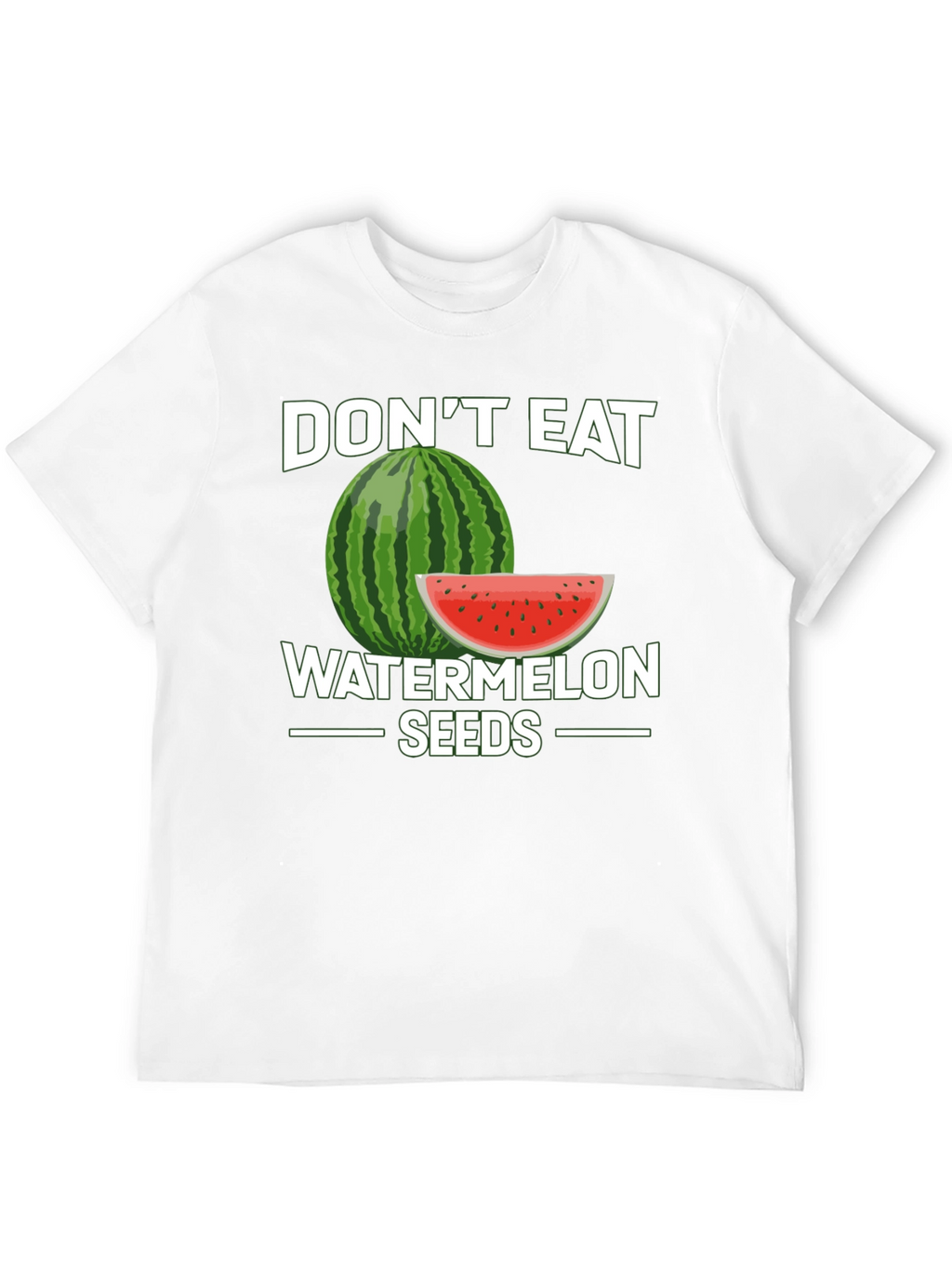 Dont Eat Watermelon Seeds Graphic Tee