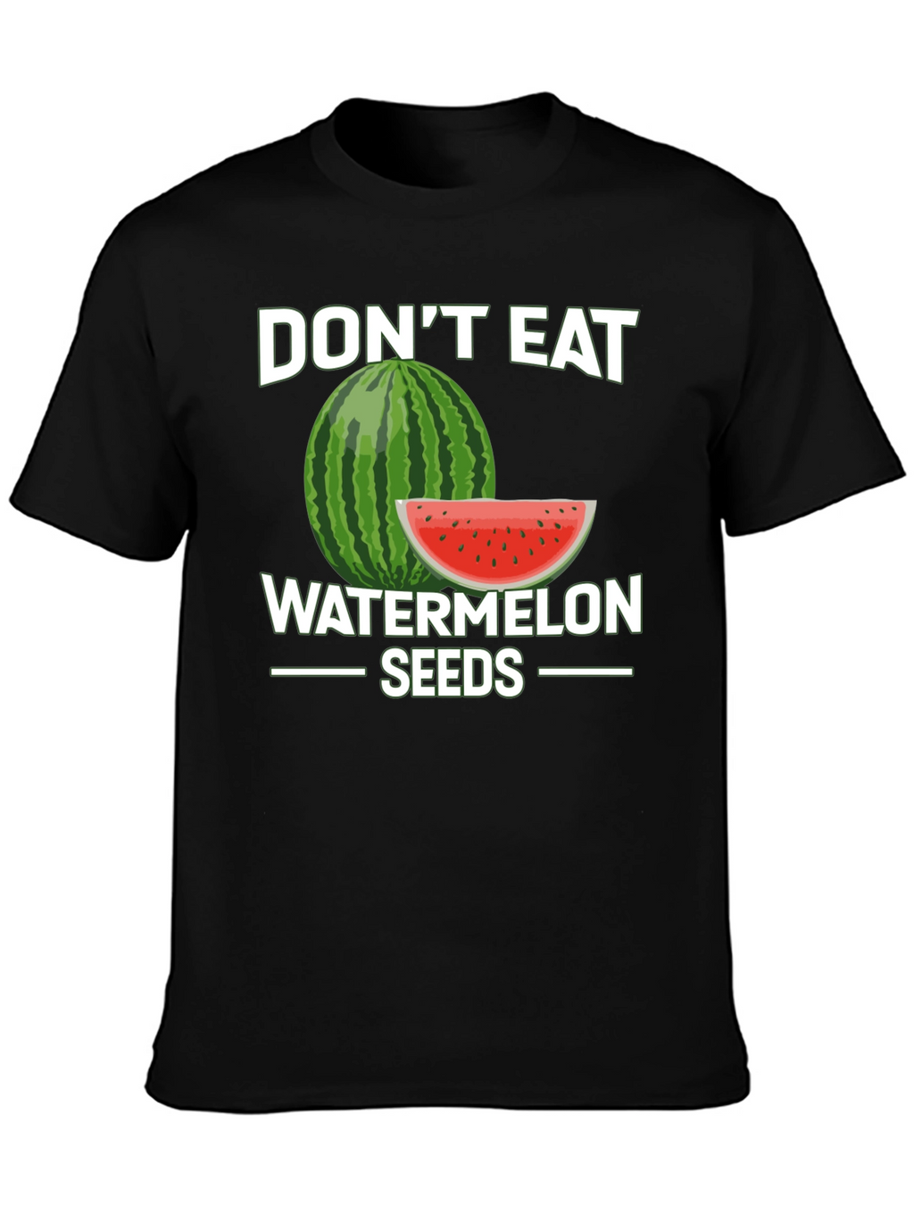 Dont Eat Watermelon Seeds Graphic Tee