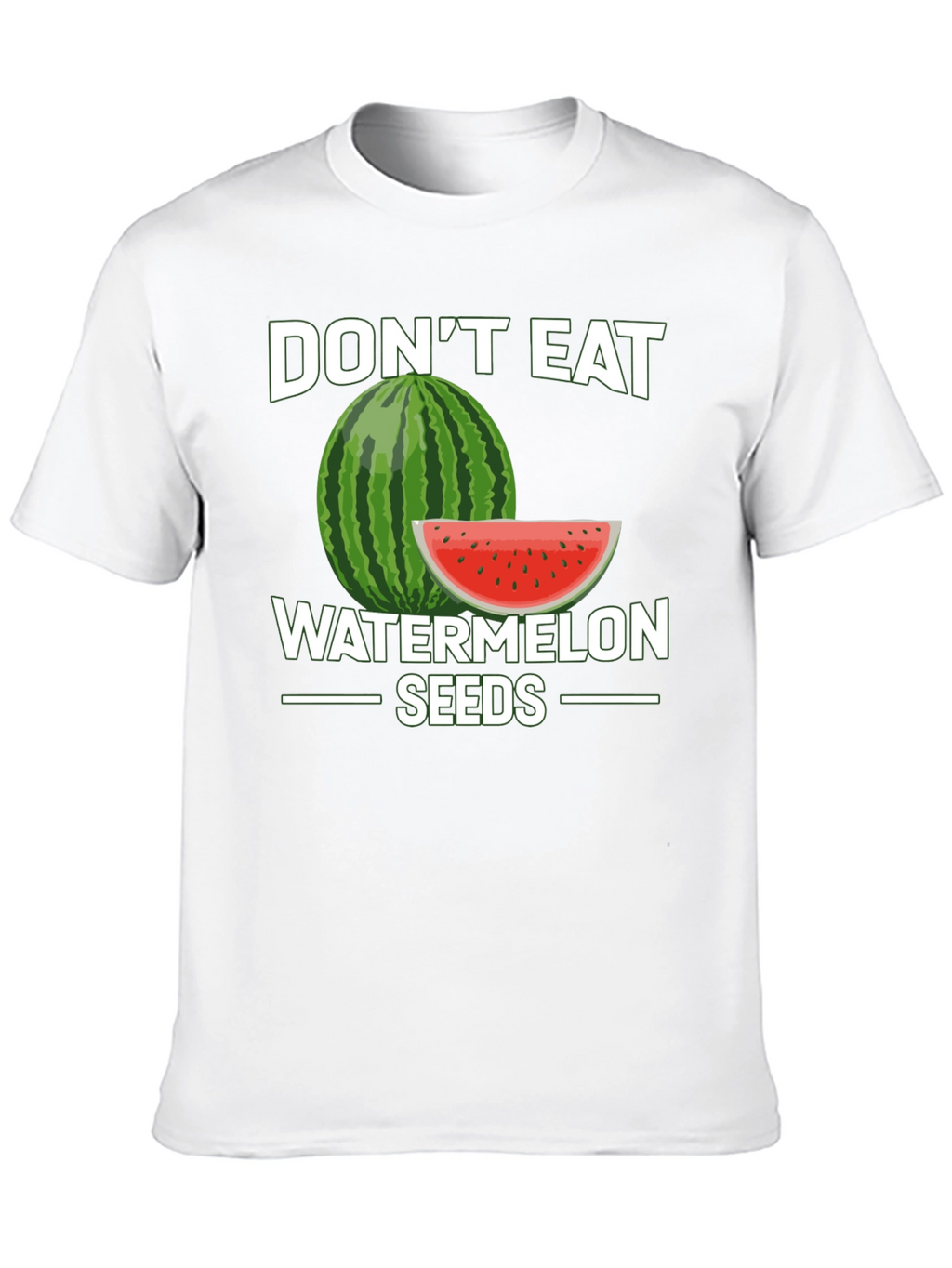 Dont Eat Watermelon Seeds Graphic Tee