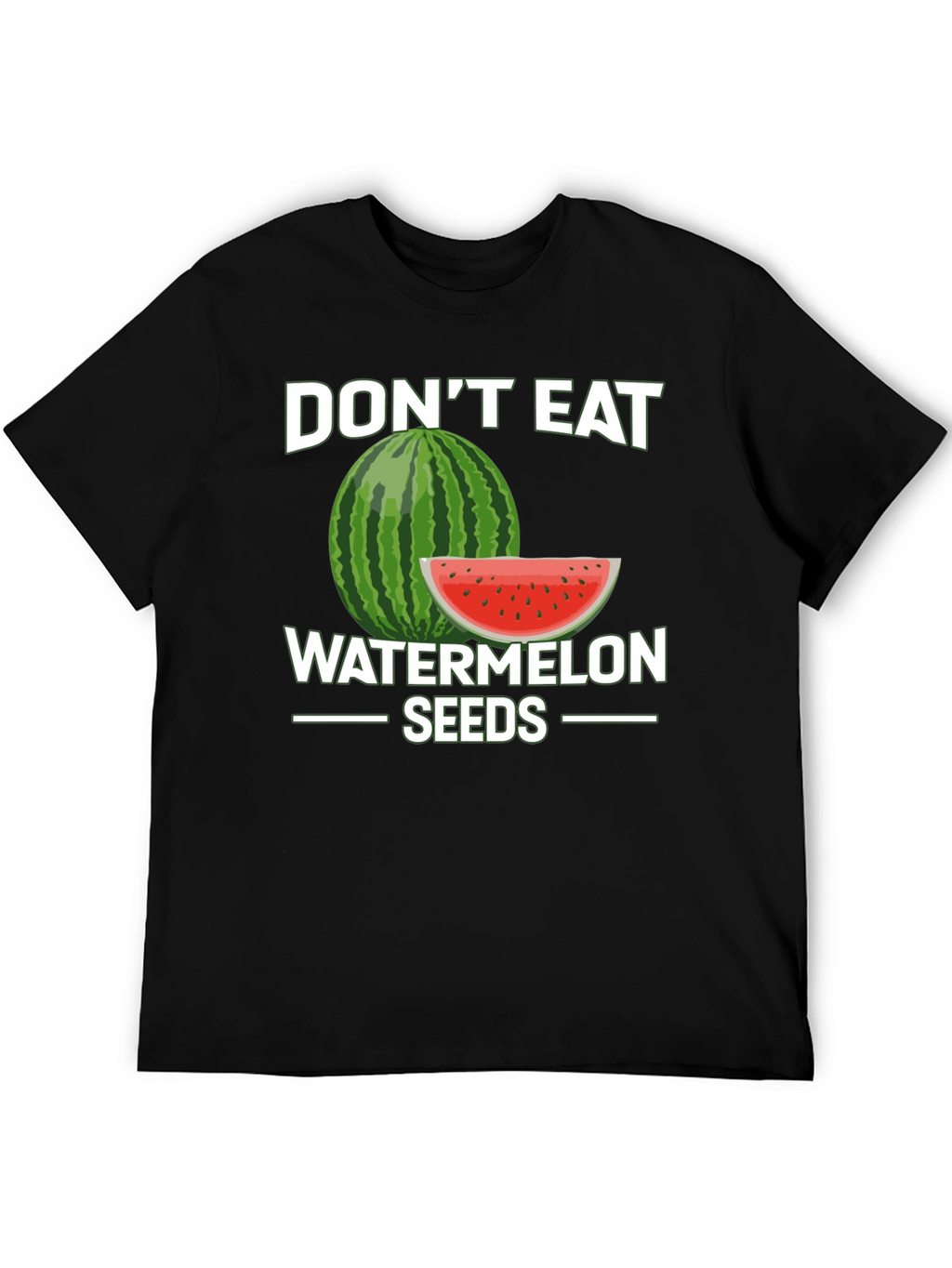Dont Eat Watermelon Seeds Graphic Tee