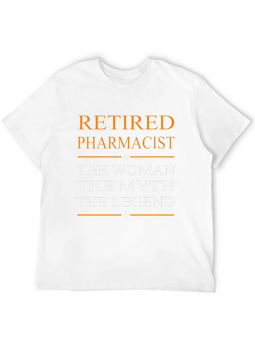 Retired Pharmacist T-Shirt: Woman Myth Legend