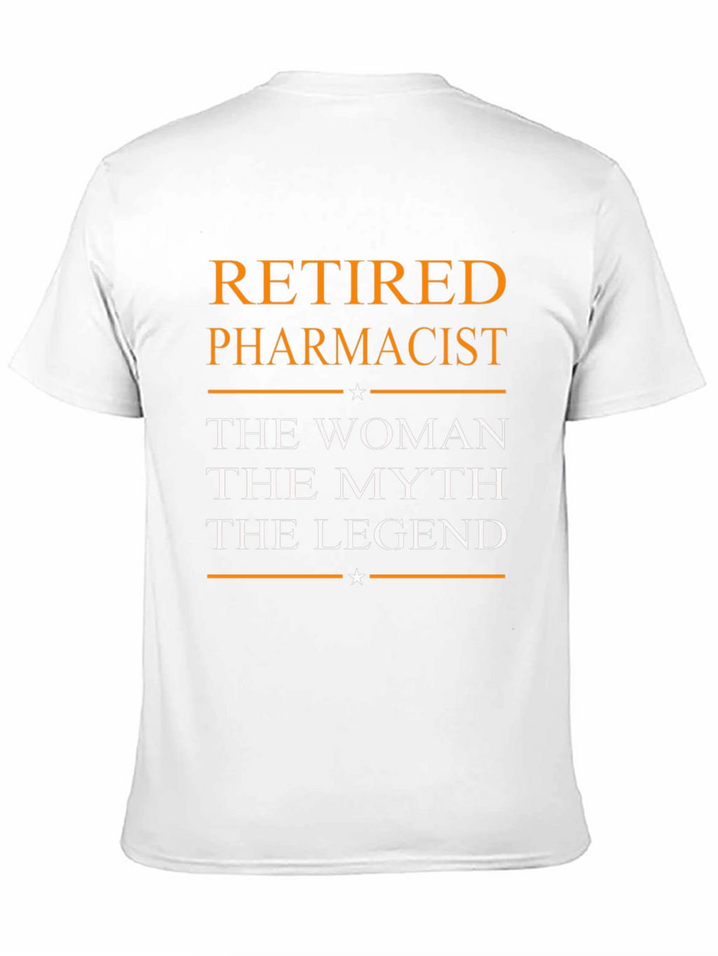 Retired Pharmacist T-Shirt: Woman Myth Legend