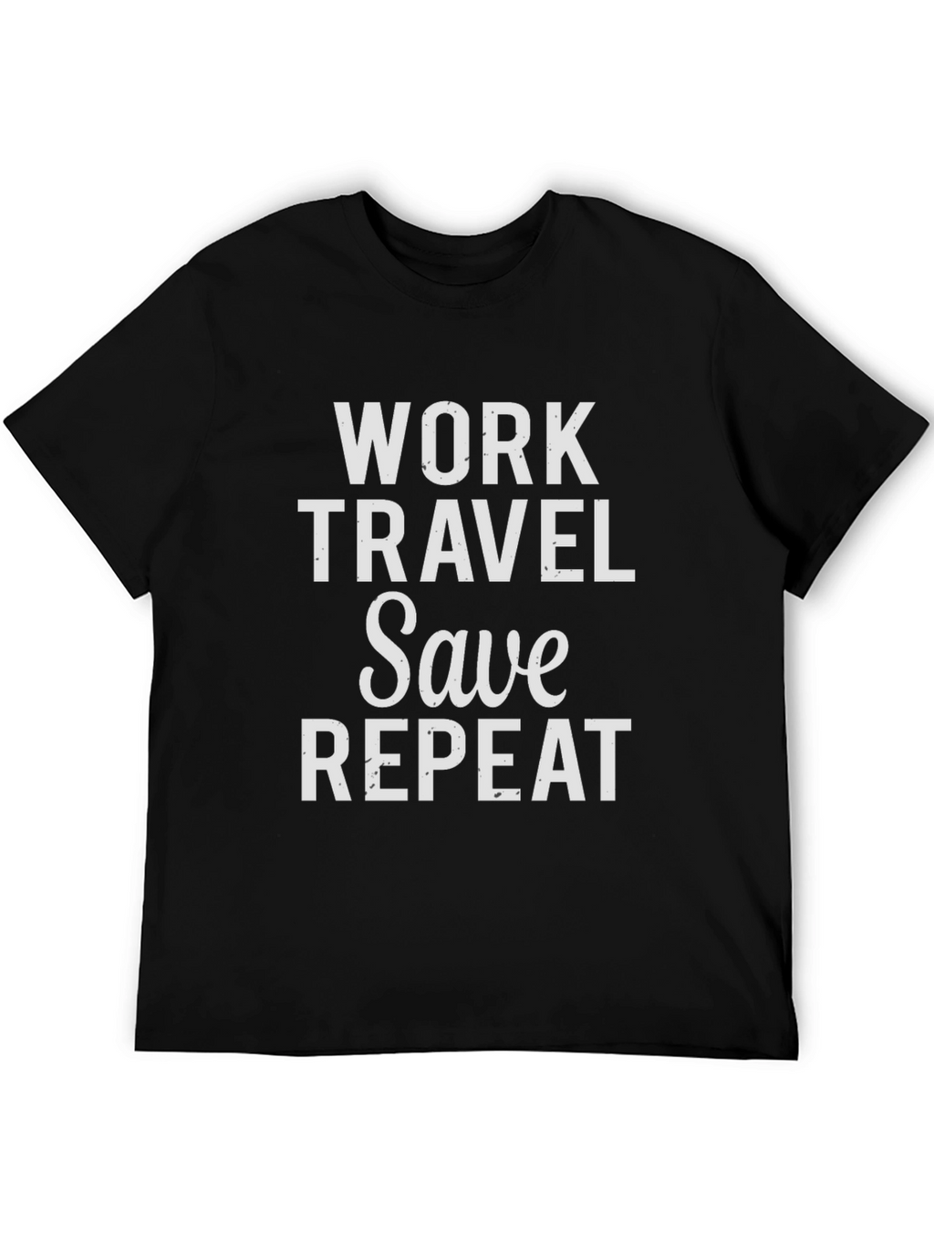 Work Travel Save Repeat Graphic Tee