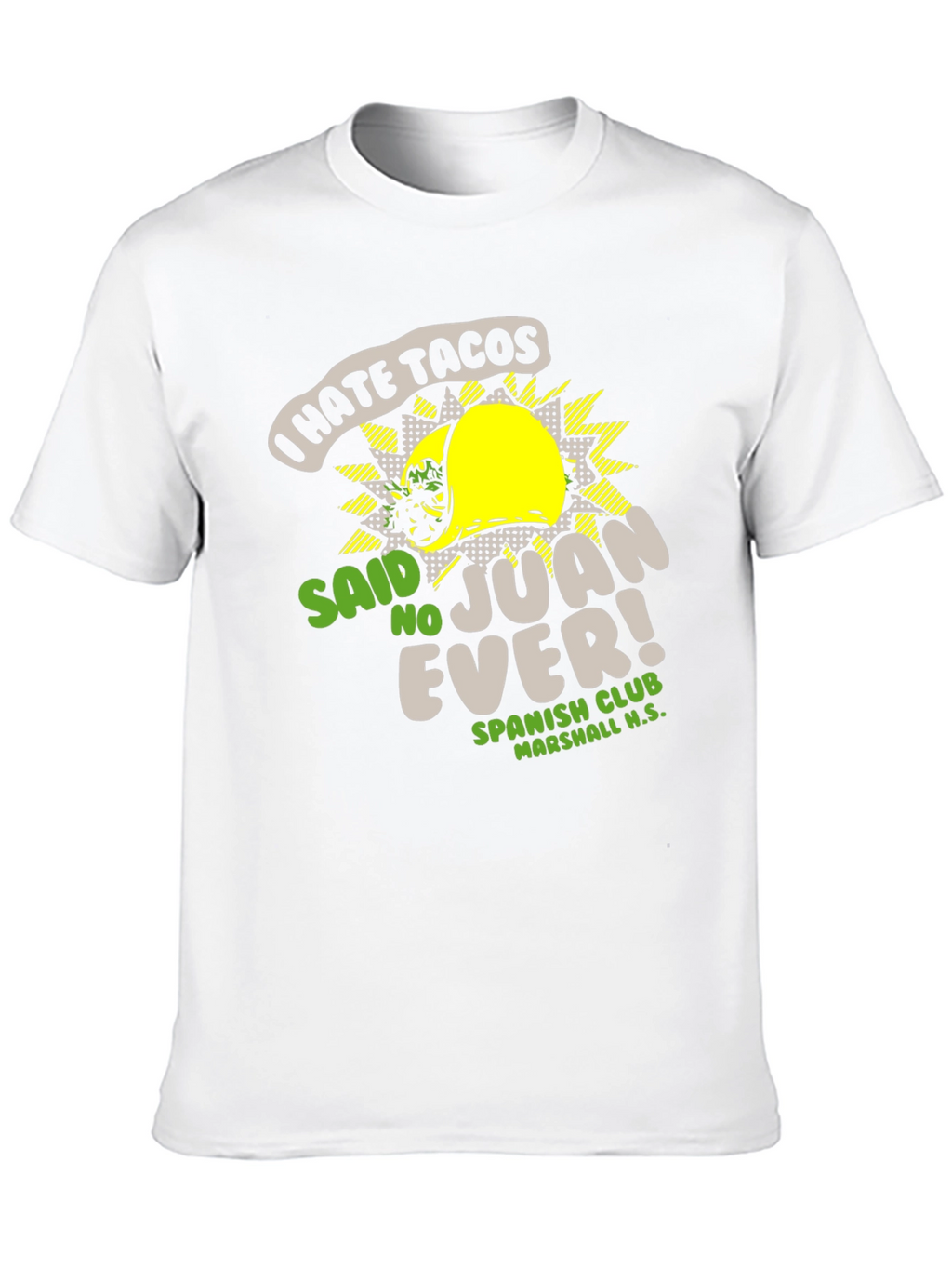 I Hate Tacos - Said No Juan Ever T-Shirt