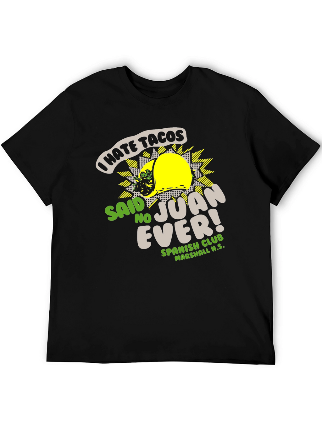 I Hate Tacos - Said No Juan Ever T-Shirt