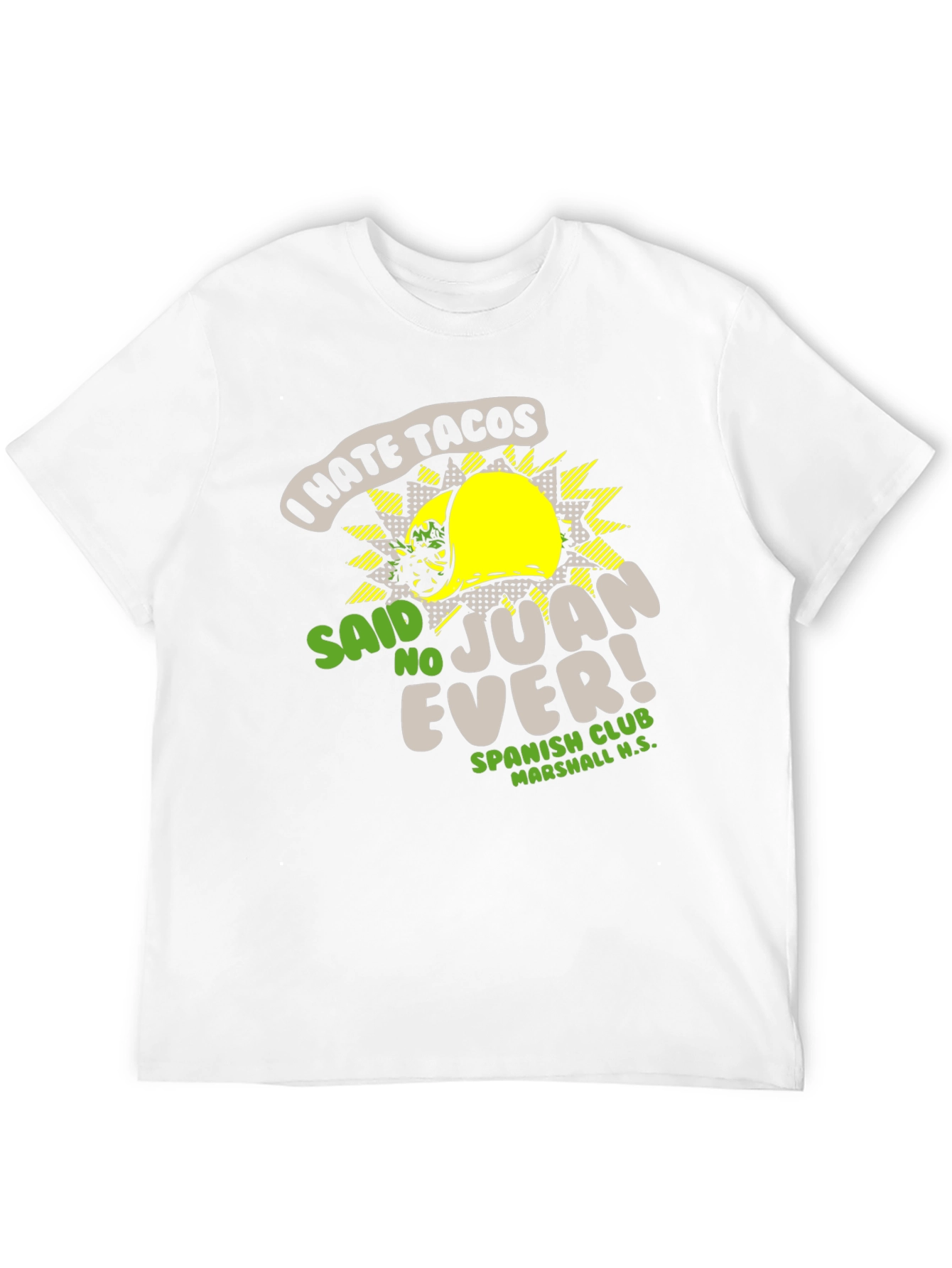 I Hate Tacos - Said No Juan Ever T-Shirt