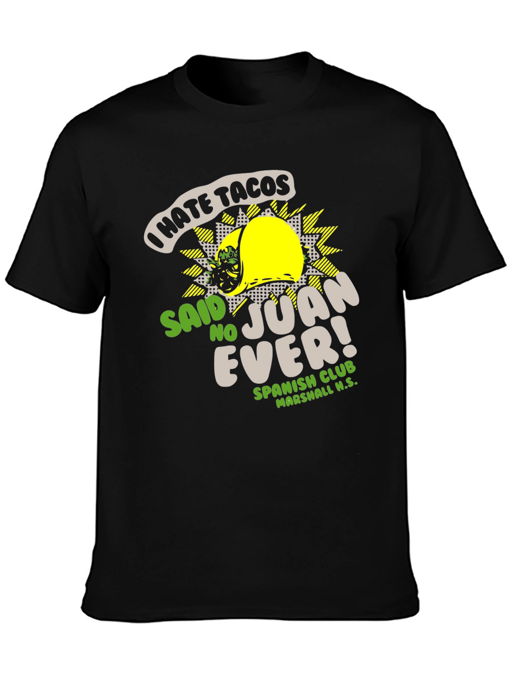 I Hate Tacos - Said No Juan Ever T-Shirt
