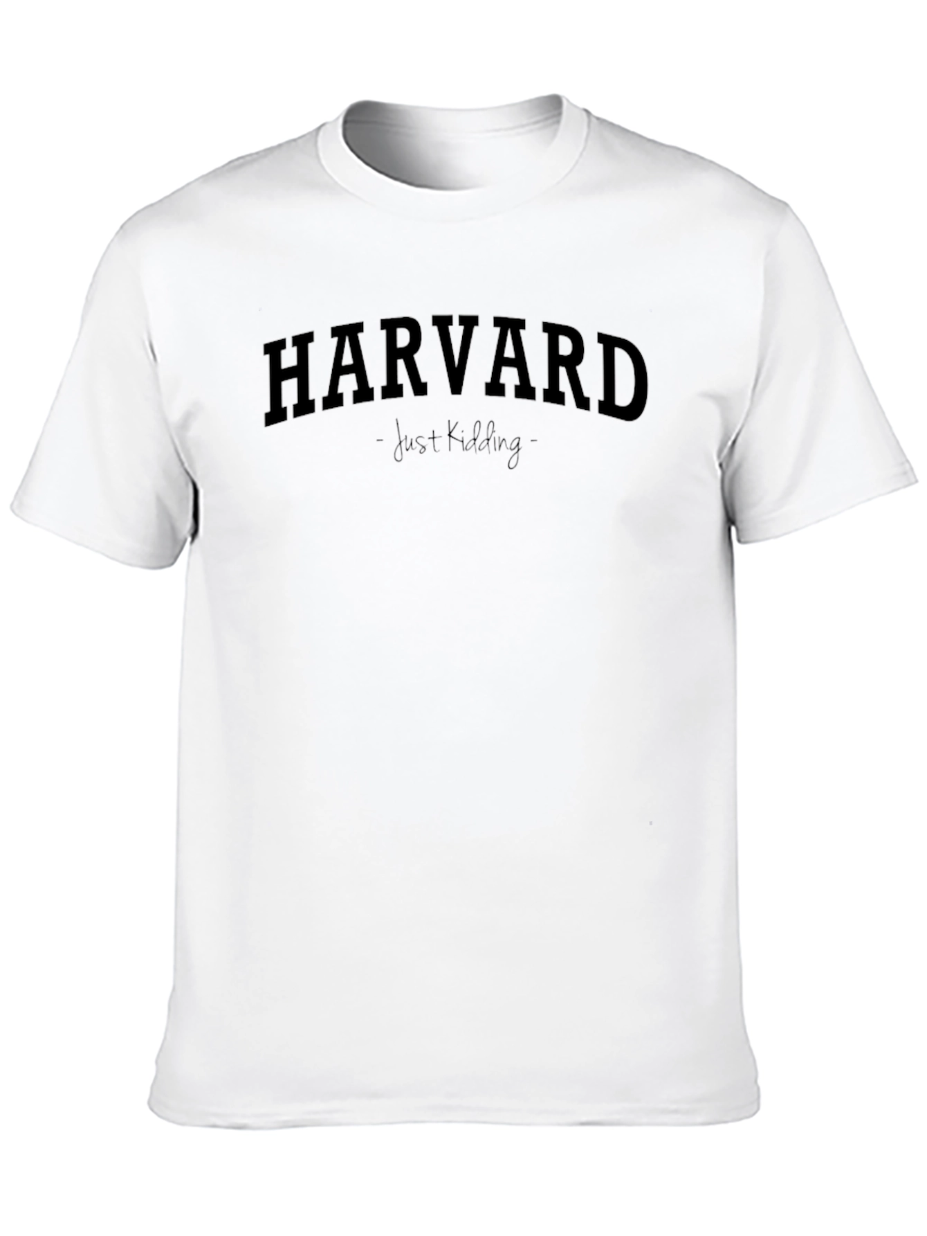 Harvard - Just Kidding - Graphic T-Shirt