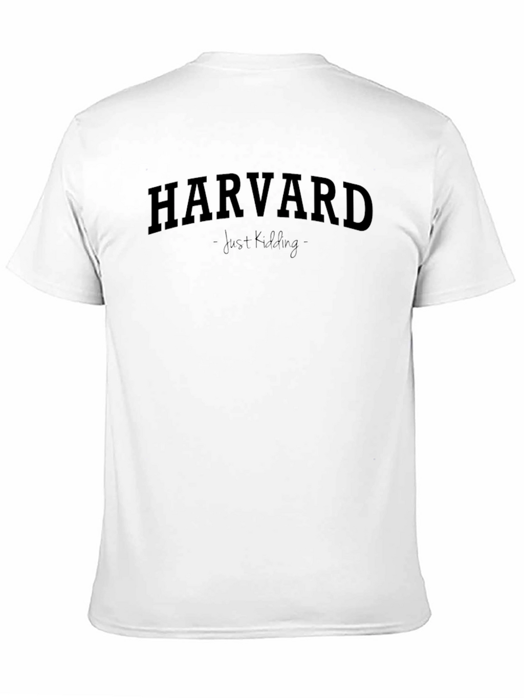 Harvard - Just Kidding - Graphic T-Shirt