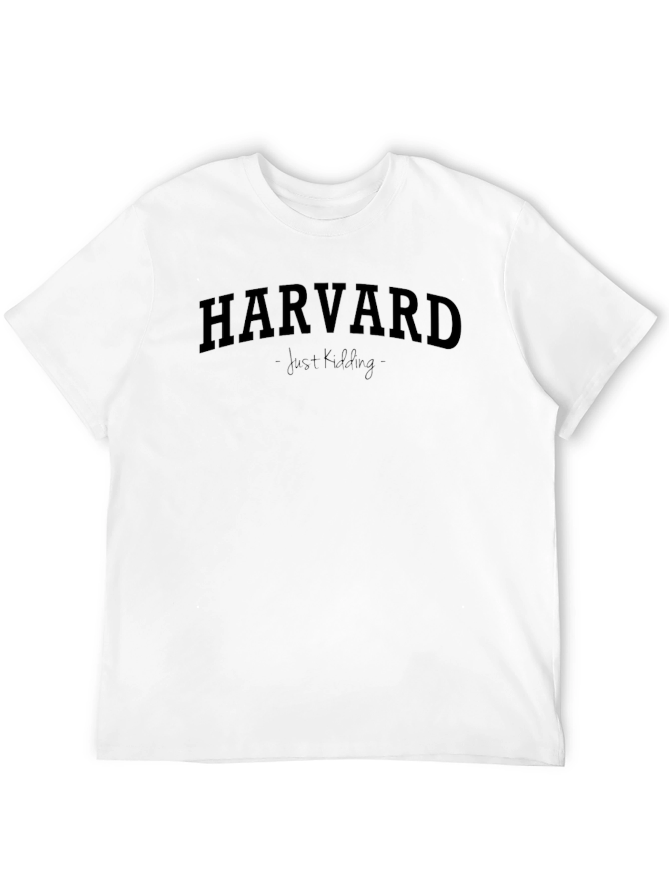 Harvard - Just Kidding - Graphic T-Shirt