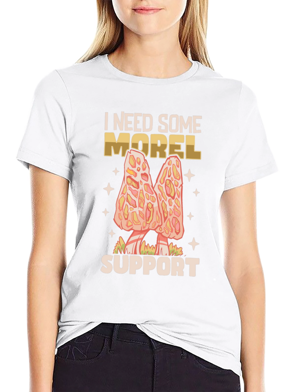 I Need Some Morel Support Graphic Tee