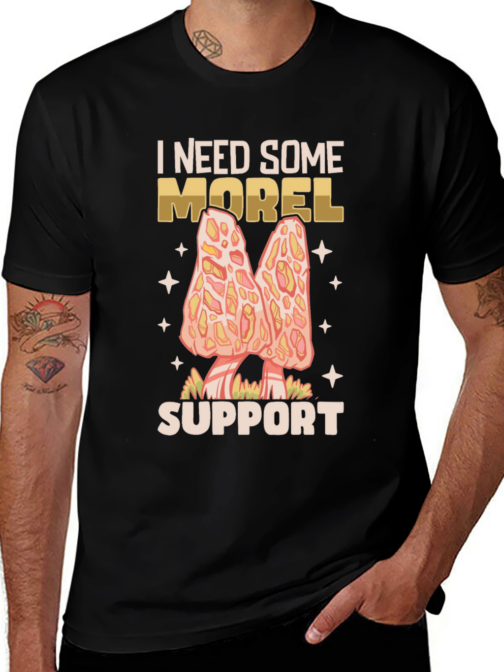 I Need Some Morel Support Graphic Tee