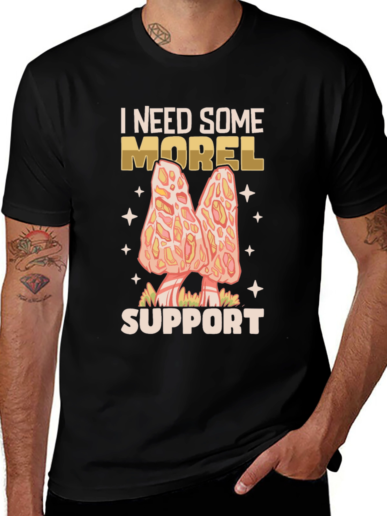 I Need Some Morel Support Graphic Tee