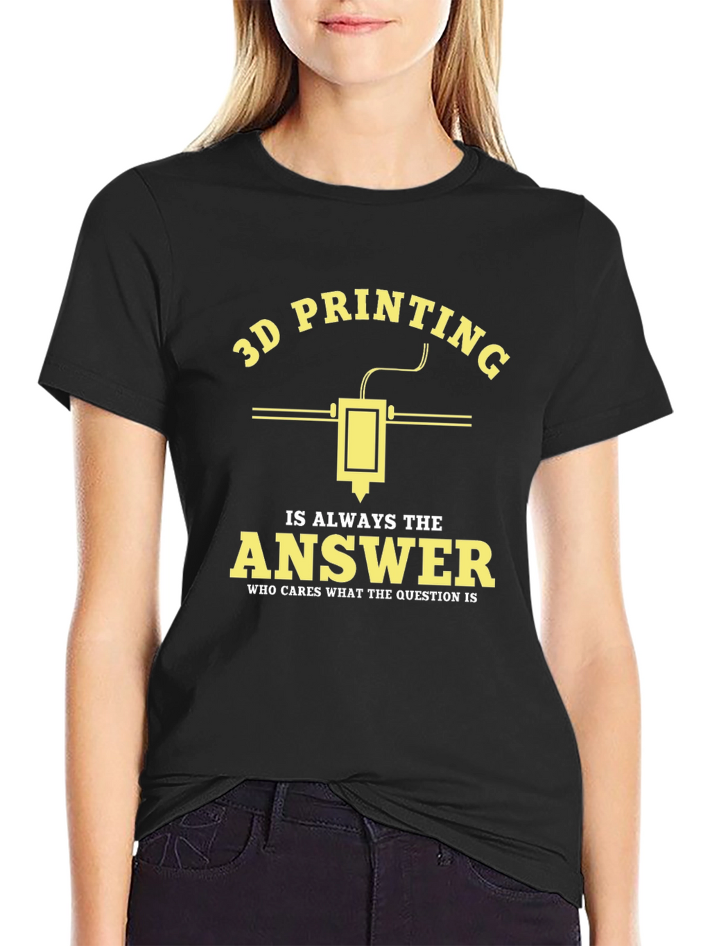 3D Printing is Always the Answer T-Shirt